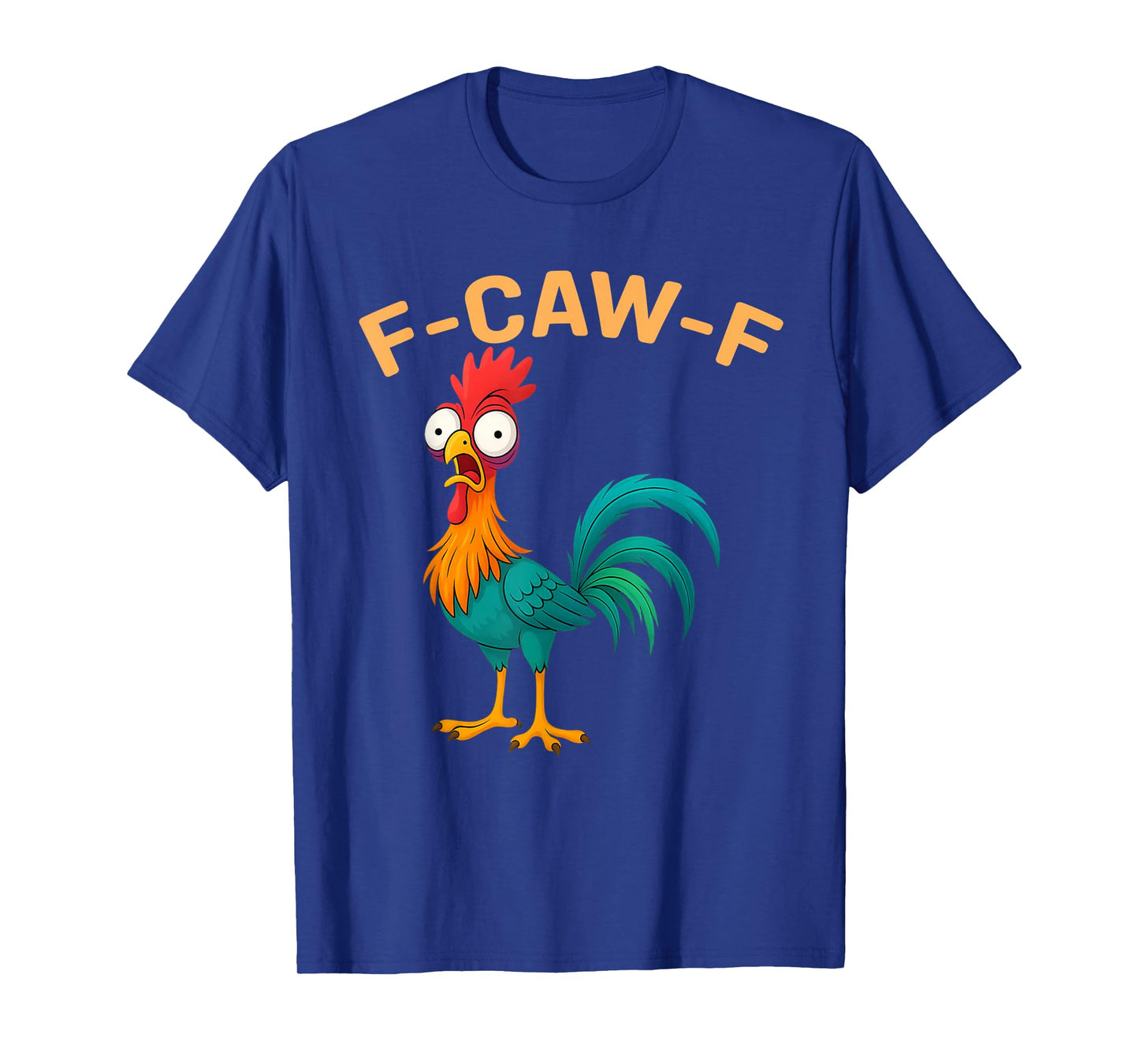 Funny F-Caw-F Chicken FCAWF Chicken T-Shirt