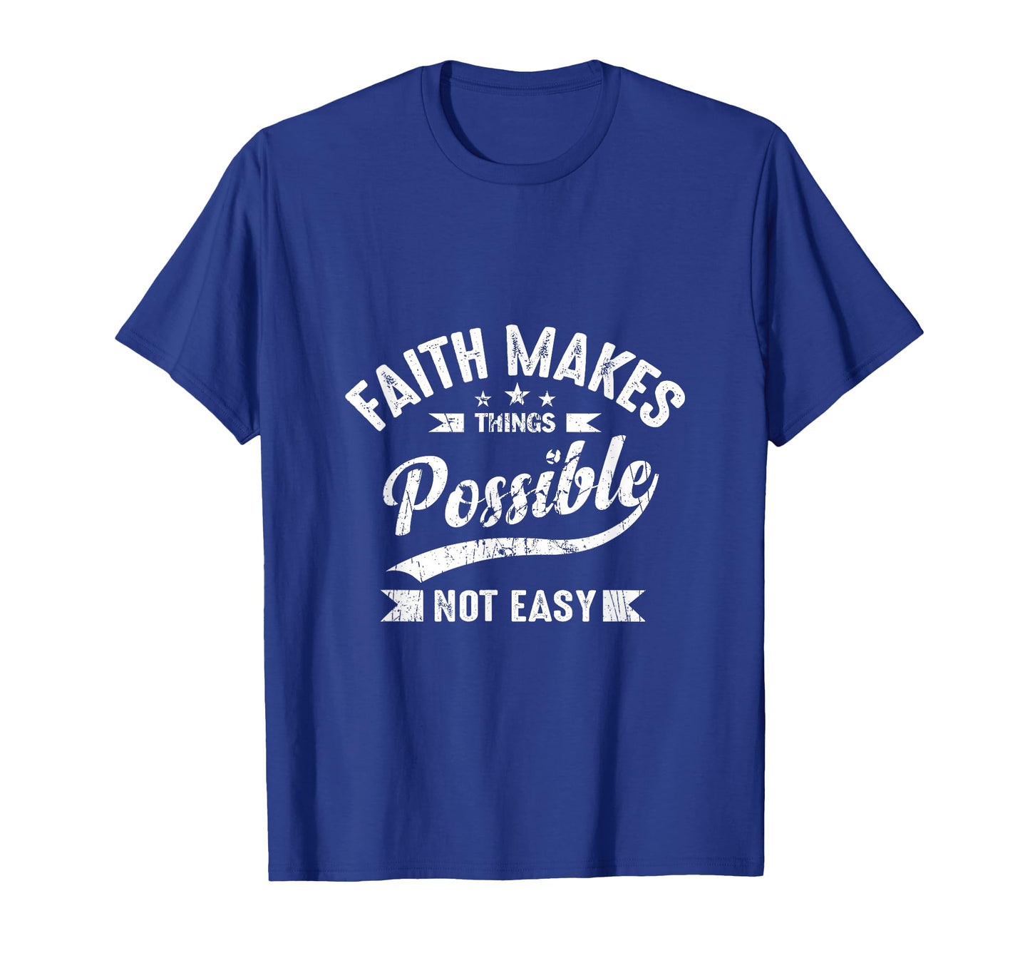 Faith Makes Things Possible Not Easy T-Shirt