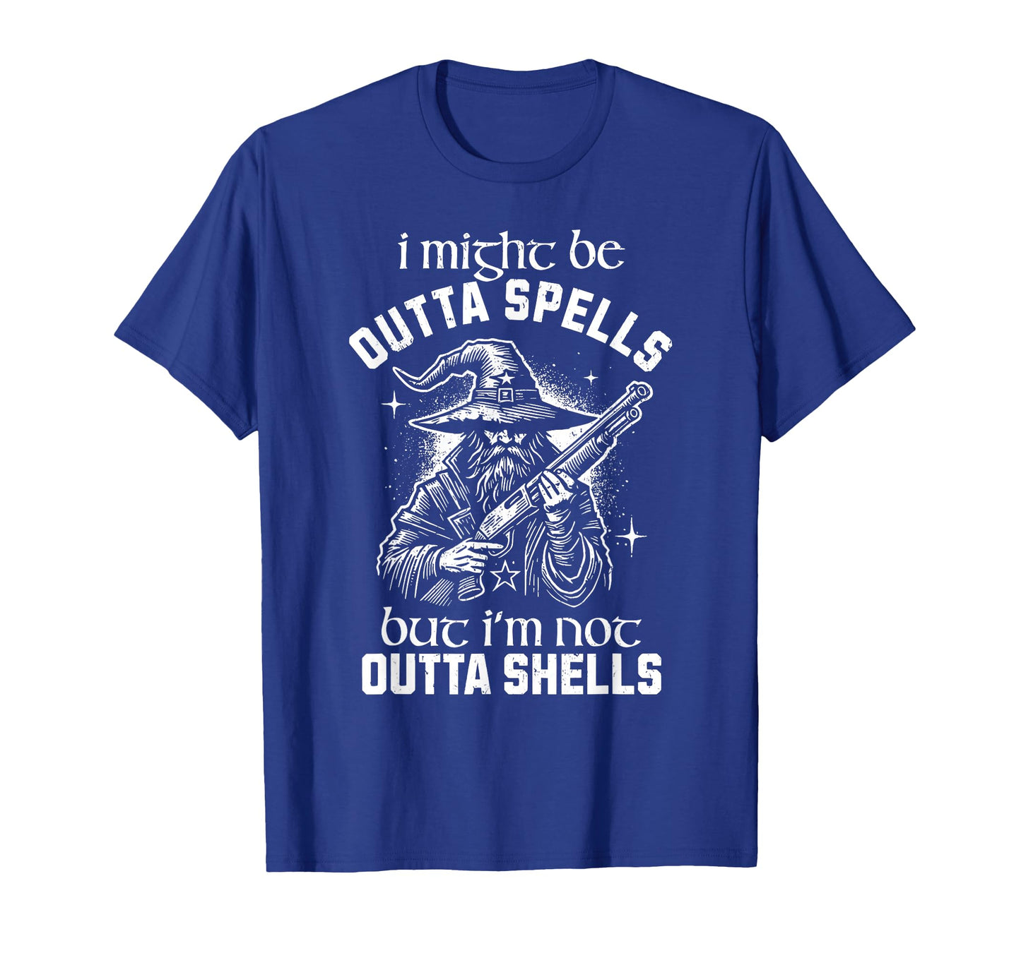 I Might Be Outta Spells But I'm Not Outta Shells Wizard T-Shirt