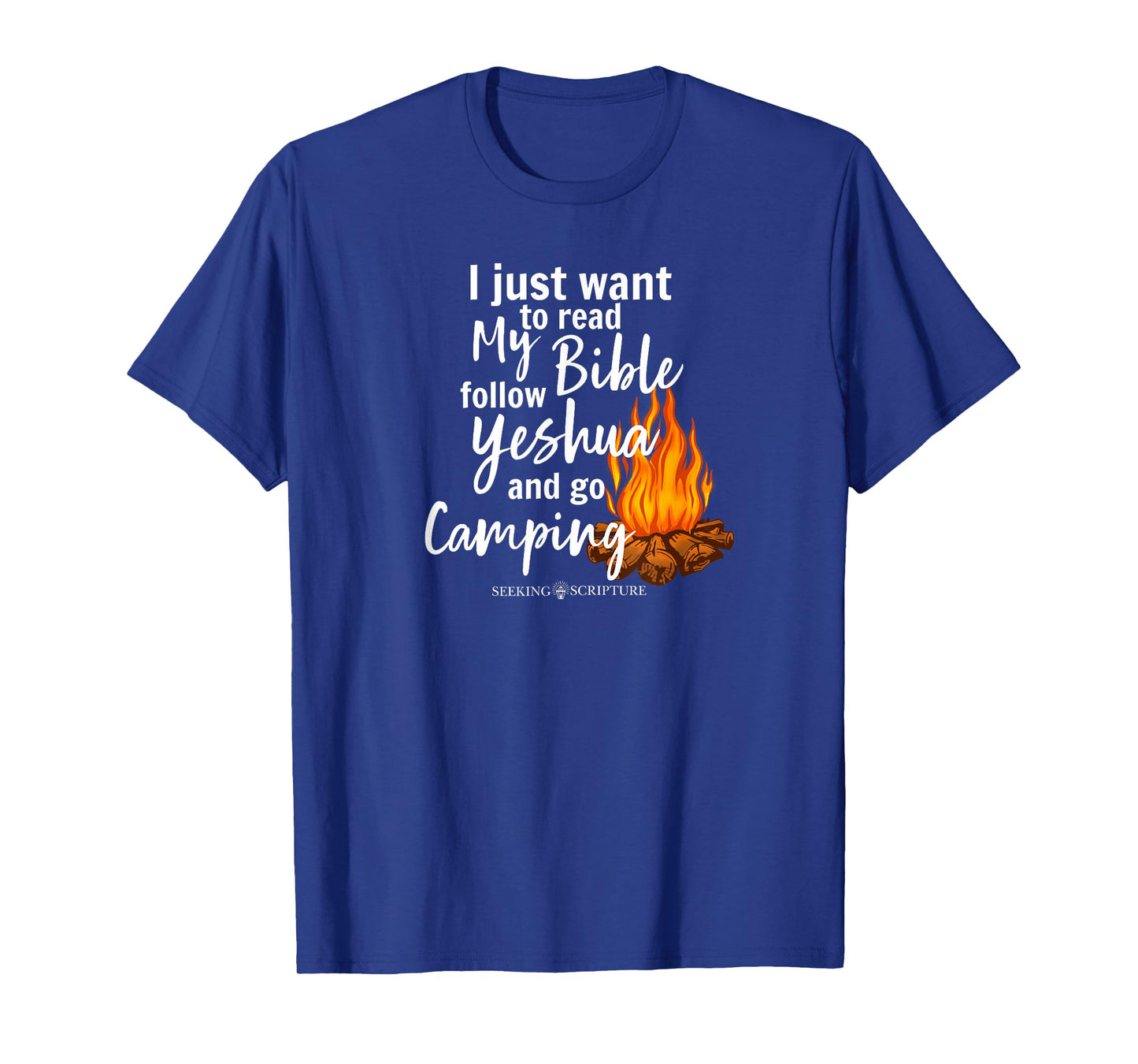 I Just Wanna Read My Bible, follow Yeshua, and Go Camping T-Shirt