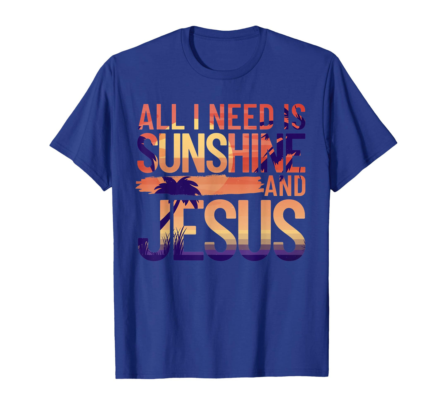 All I Need Is Sunshine And Jesus Retro Christian Beach Men Women T-Shirt