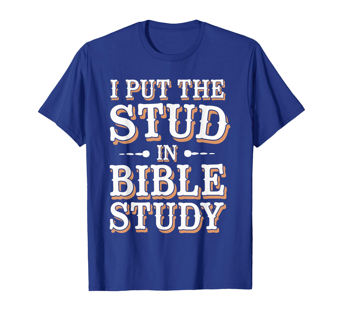 I Put The Stud In Bible Study Church Activities T-Shirt