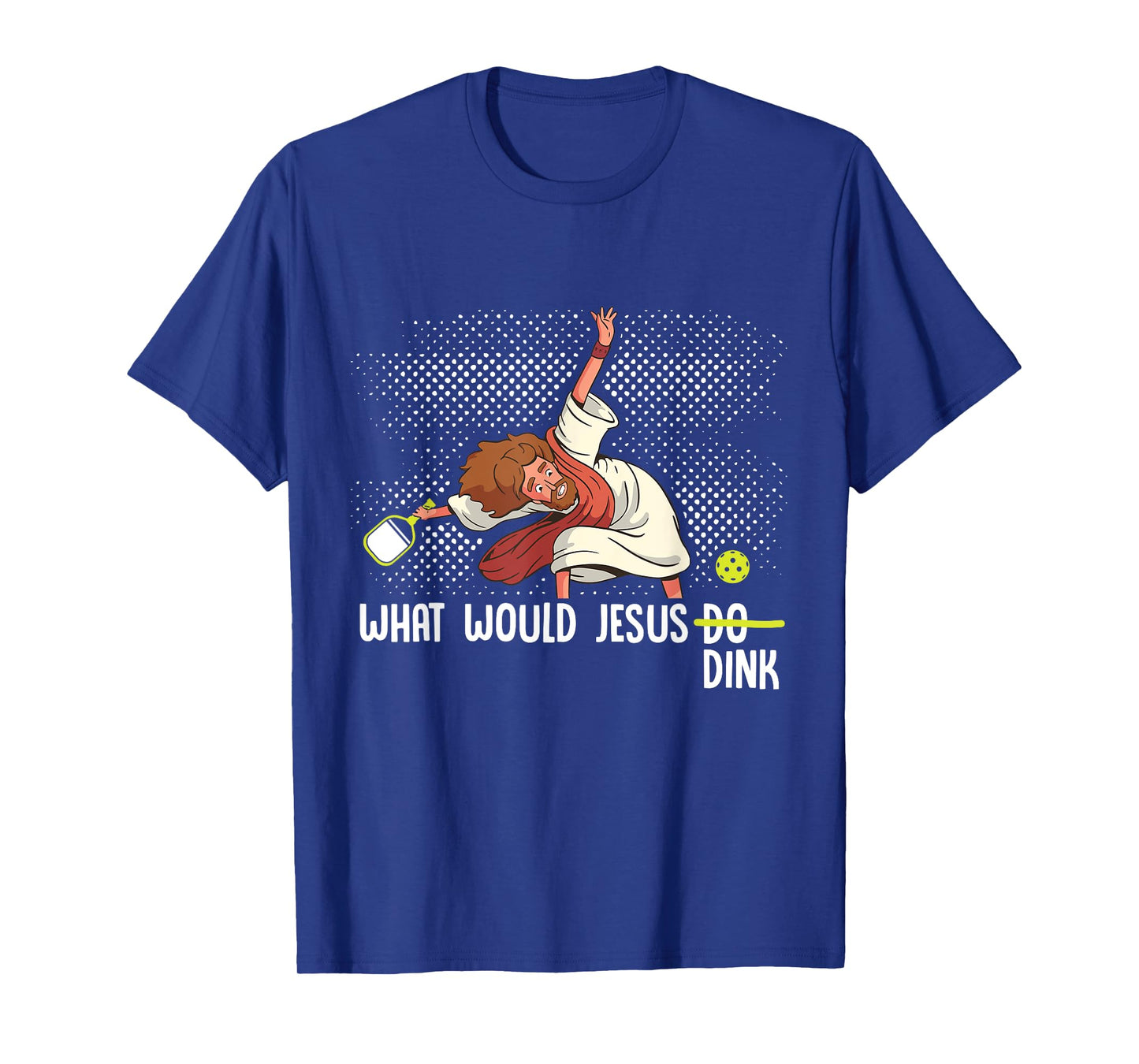 What Would Jesus Dink Funny Pickleball Tee Pickle Ball T-Shirt
