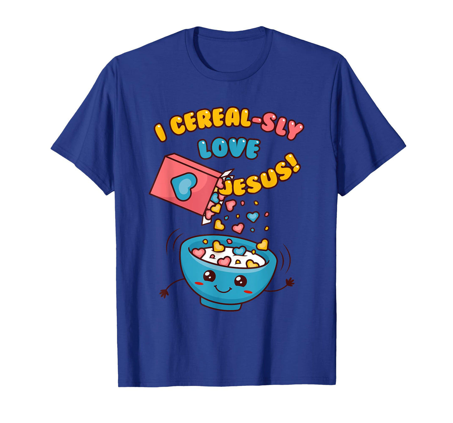I CEREAL-SLY LOVE JESUS! - Funny Christian Pun - Hearts T-Shirt