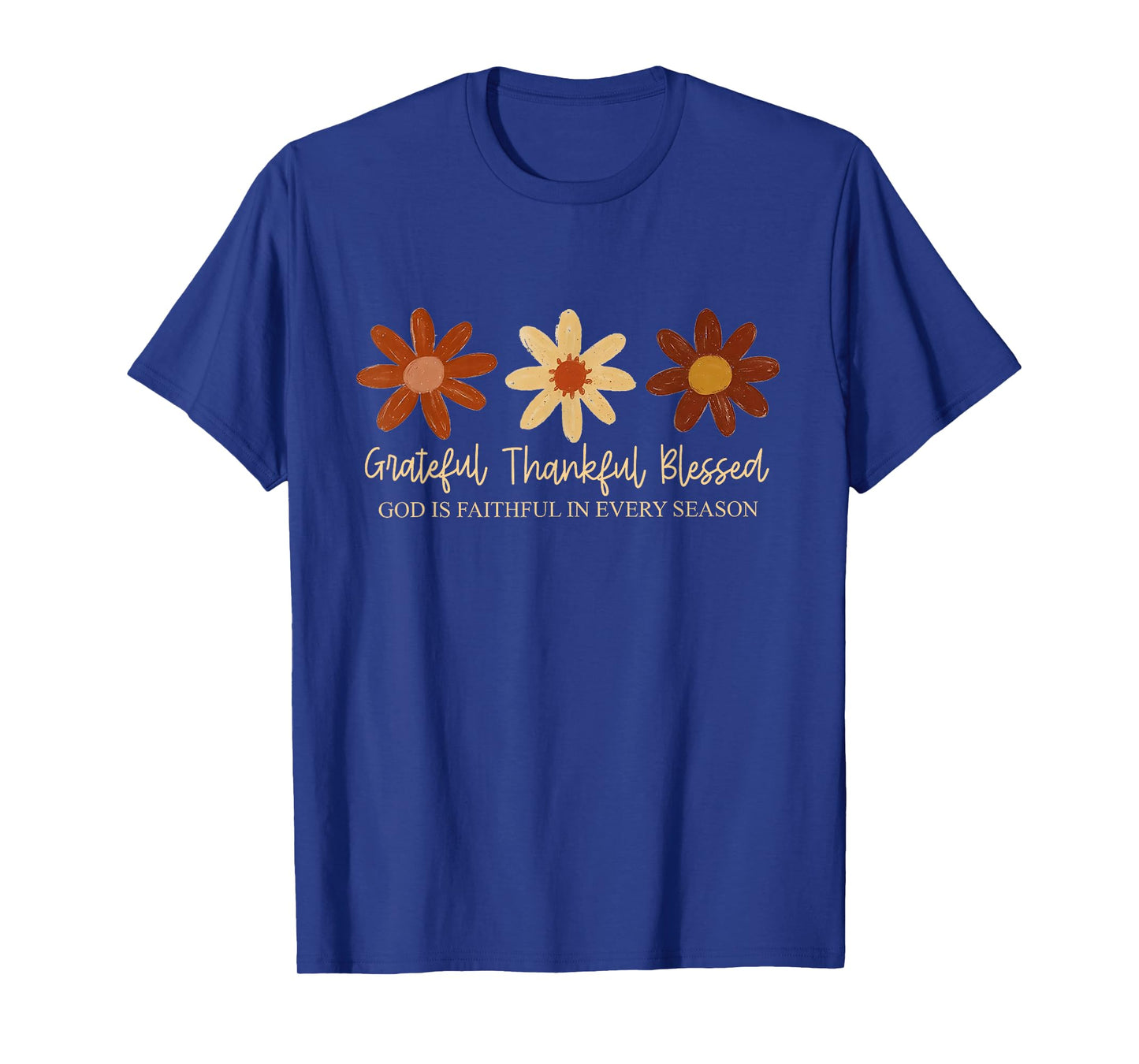 Daisy Floral Grateful Thankful Blessed God is Faithful in T-Shirt