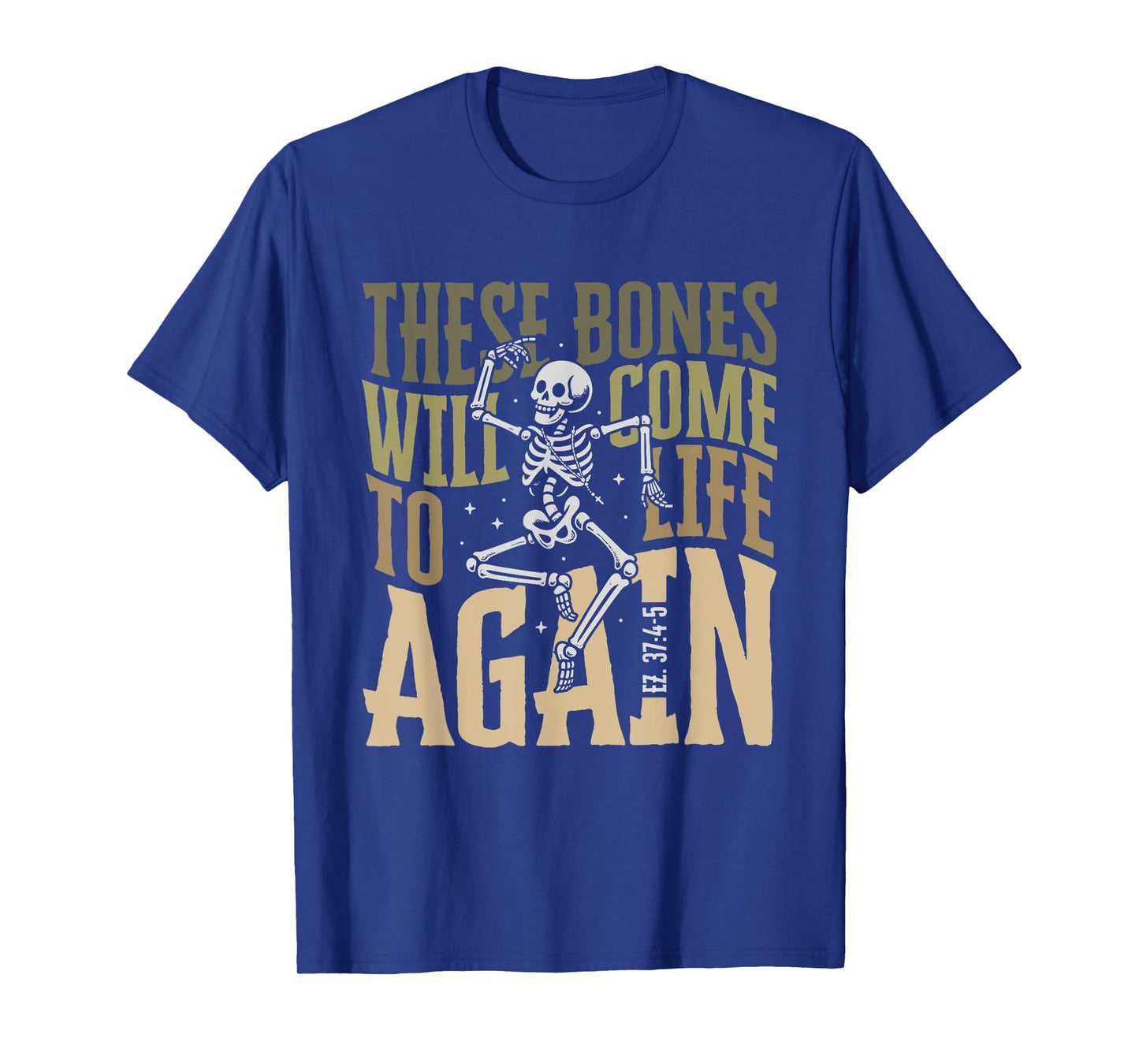 These Bones Will Come To Life Again Skeleton Design T-Shirt