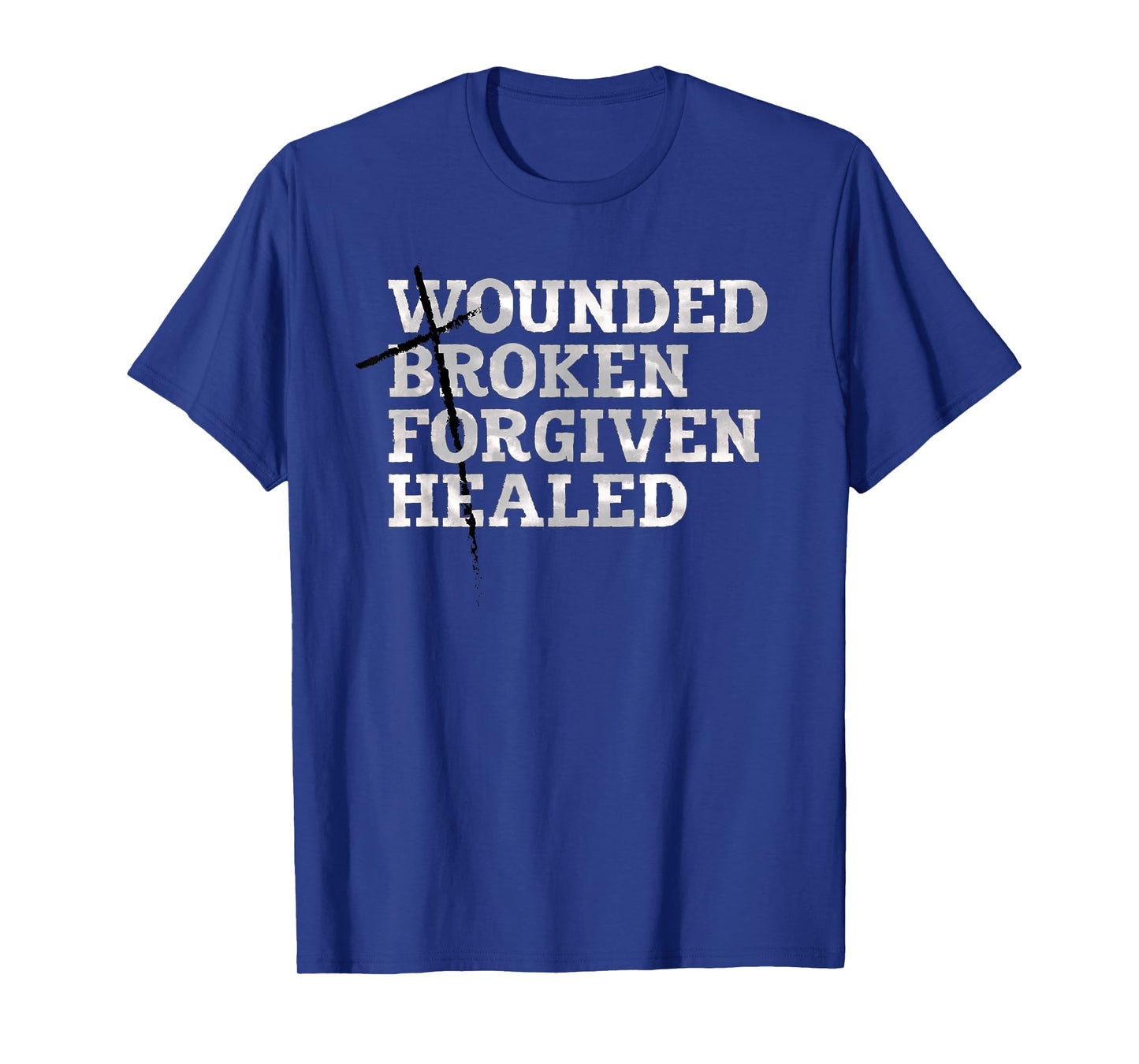Jesus Shirts: WOUNDED BROKEN FORGIVEN HEALED T-SHIRT T-Shirt