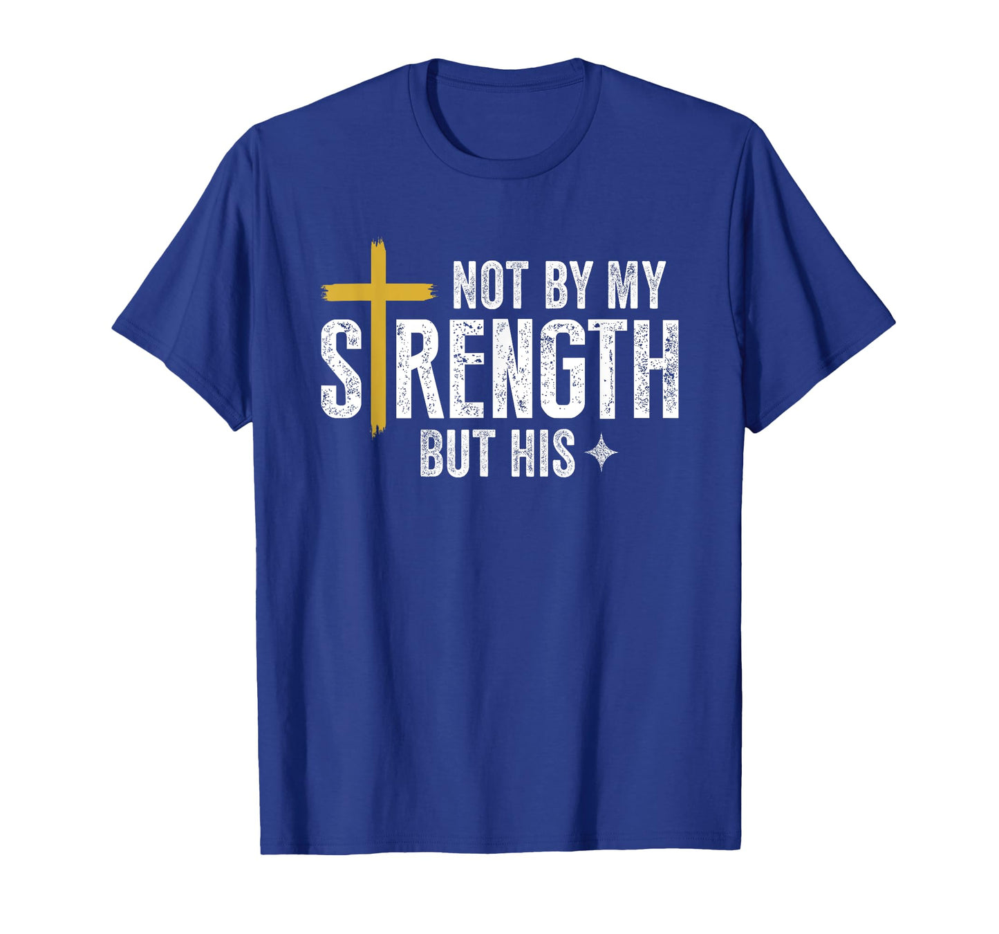 Christian Not by mine but by God's strength T-Shirt
