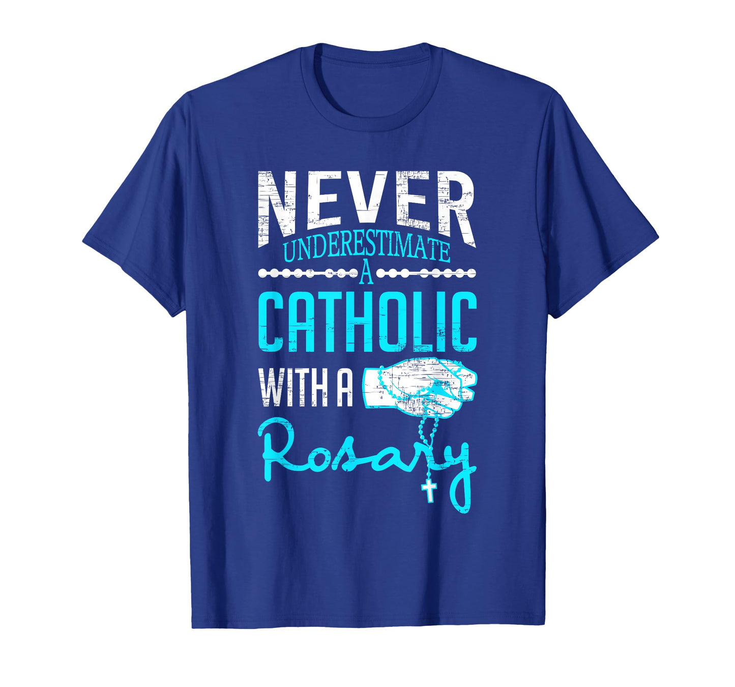 Never Underestimate A Catholic With A Rosary Christian T-Shirt