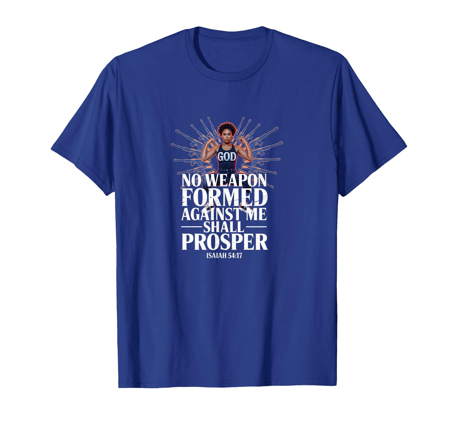 No Weapon Formed Against Me Shall Prosper - Bible Quotes T-Shirt