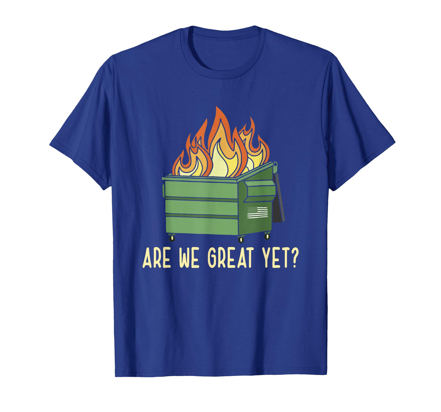 Funny Saying Are We Great Yet? Flames Quote T-Shirt