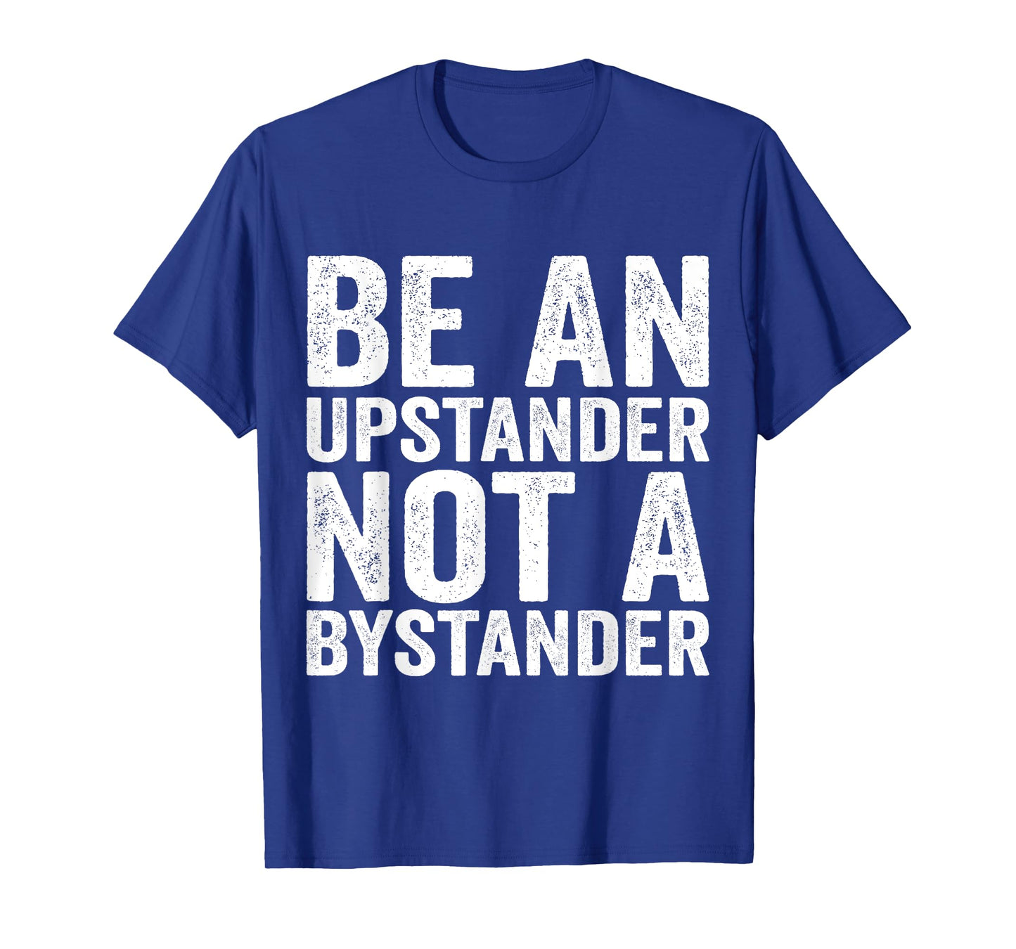 Be An Upstander Not A Bystander Anti Bullying T-Shirt