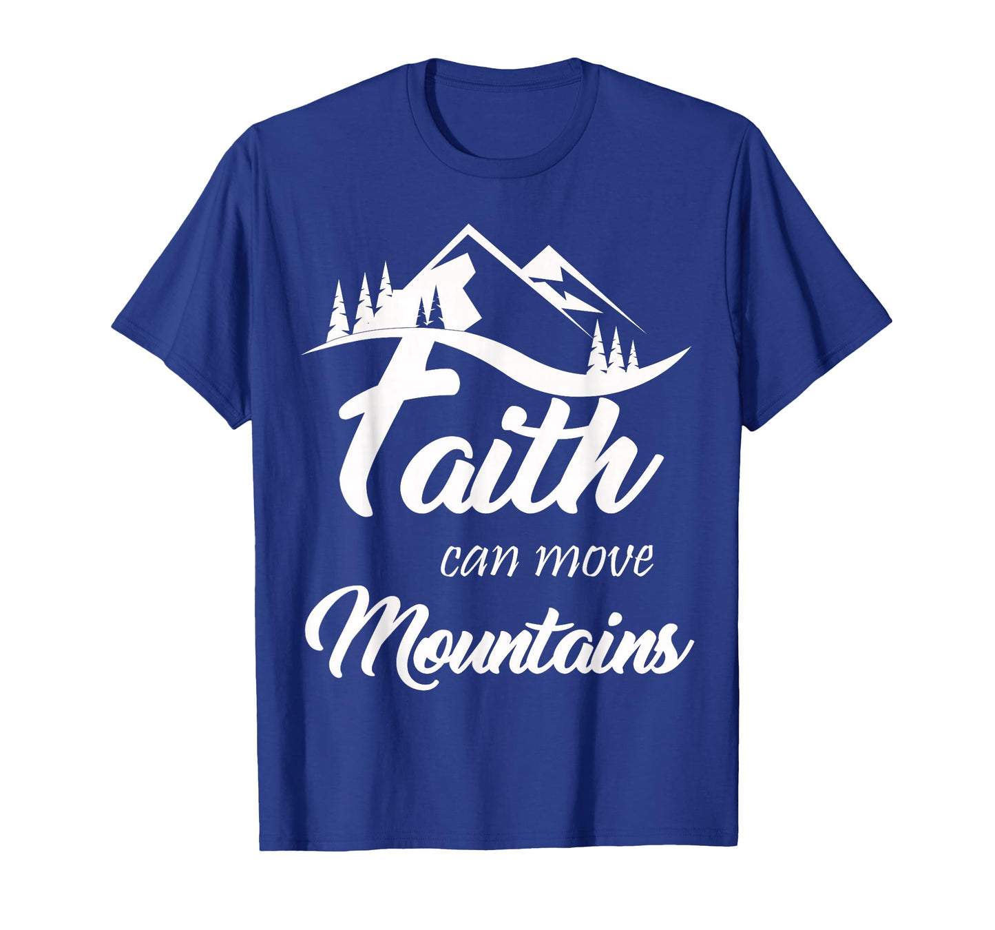 Faith Can Move Mountains T-Shirt