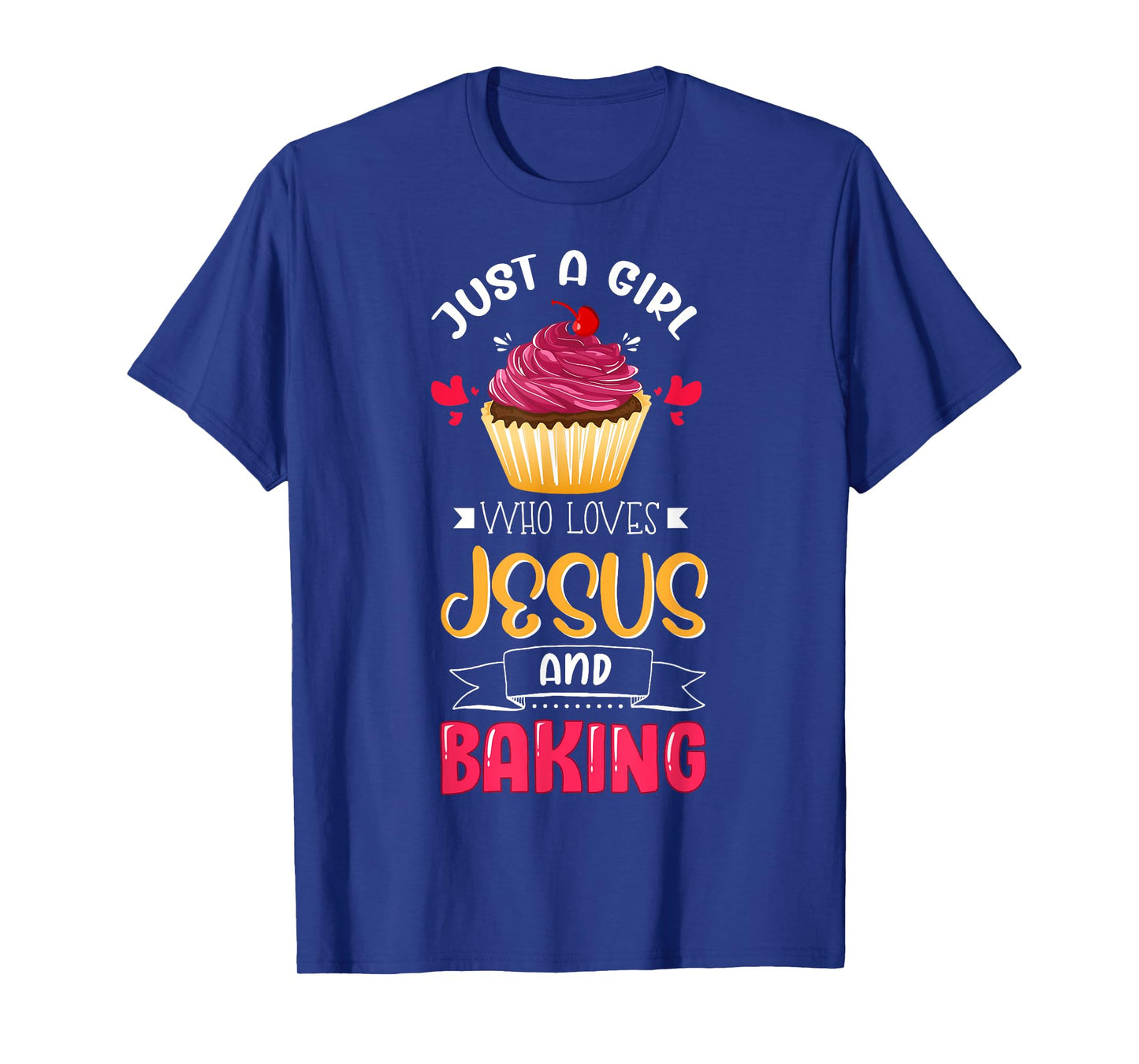 Baker Just A Girl Who Loves Jesus and Baking Lover Christian T-Shirt