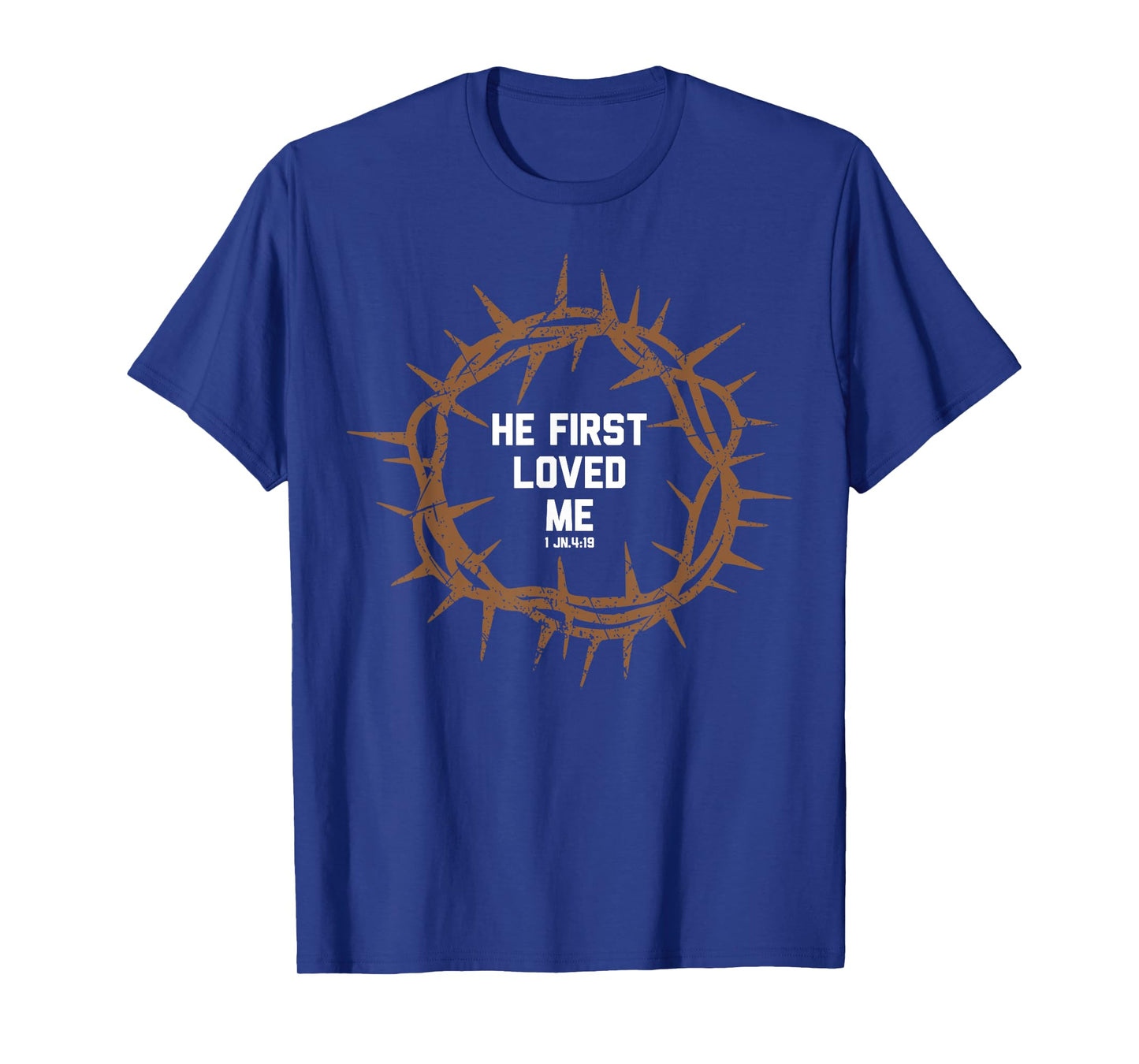He First Loved Me Christianity Salvation Message Bible Verse T-Shirt
