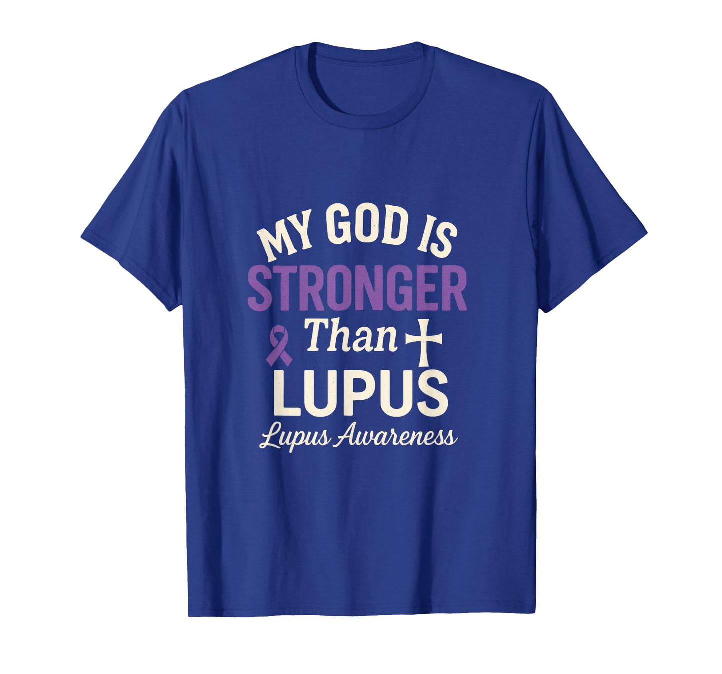 My God is Stronger Than Lupus - Lupus Awareness T-Shirt