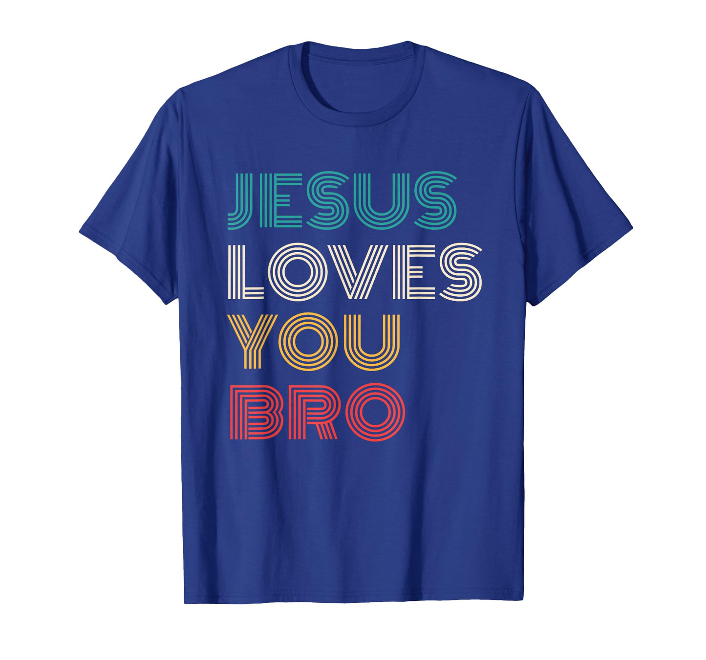Jesus Loves You Bro, Funny Christian Faith Retro T-Shirt