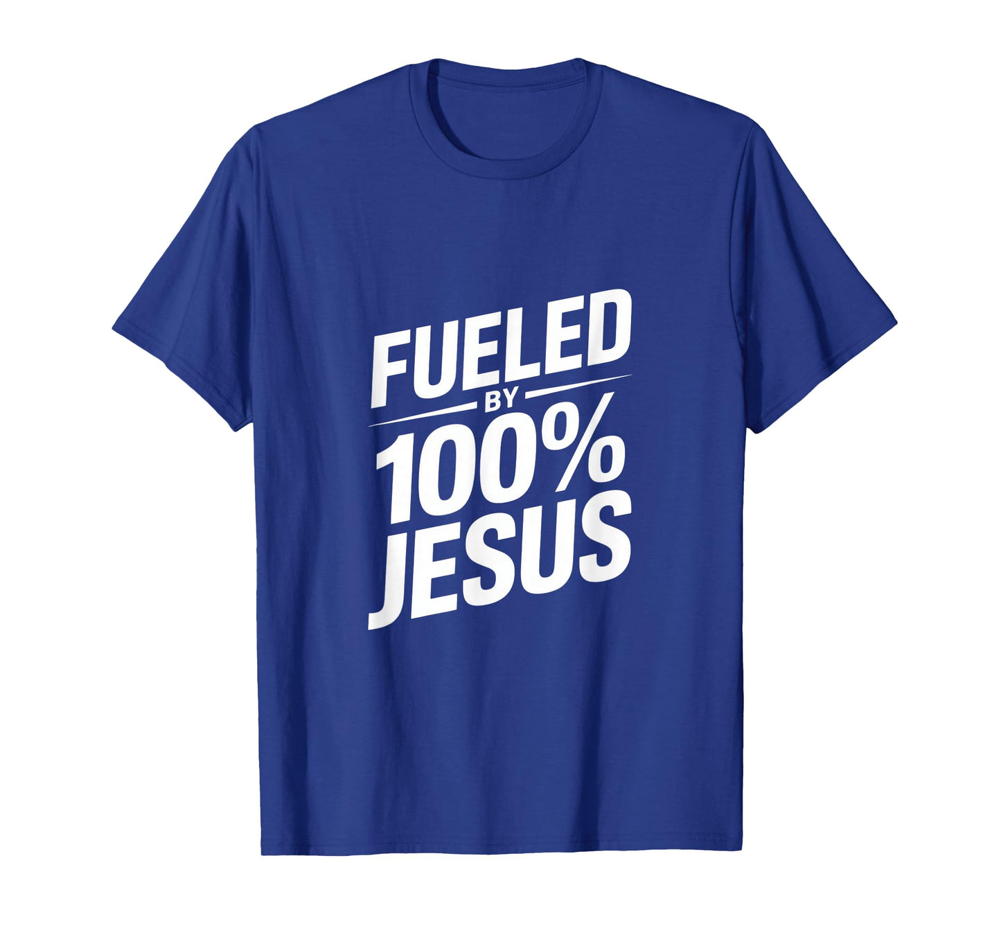Fueled by 100% Jesus Christian Faith T-Shirt
