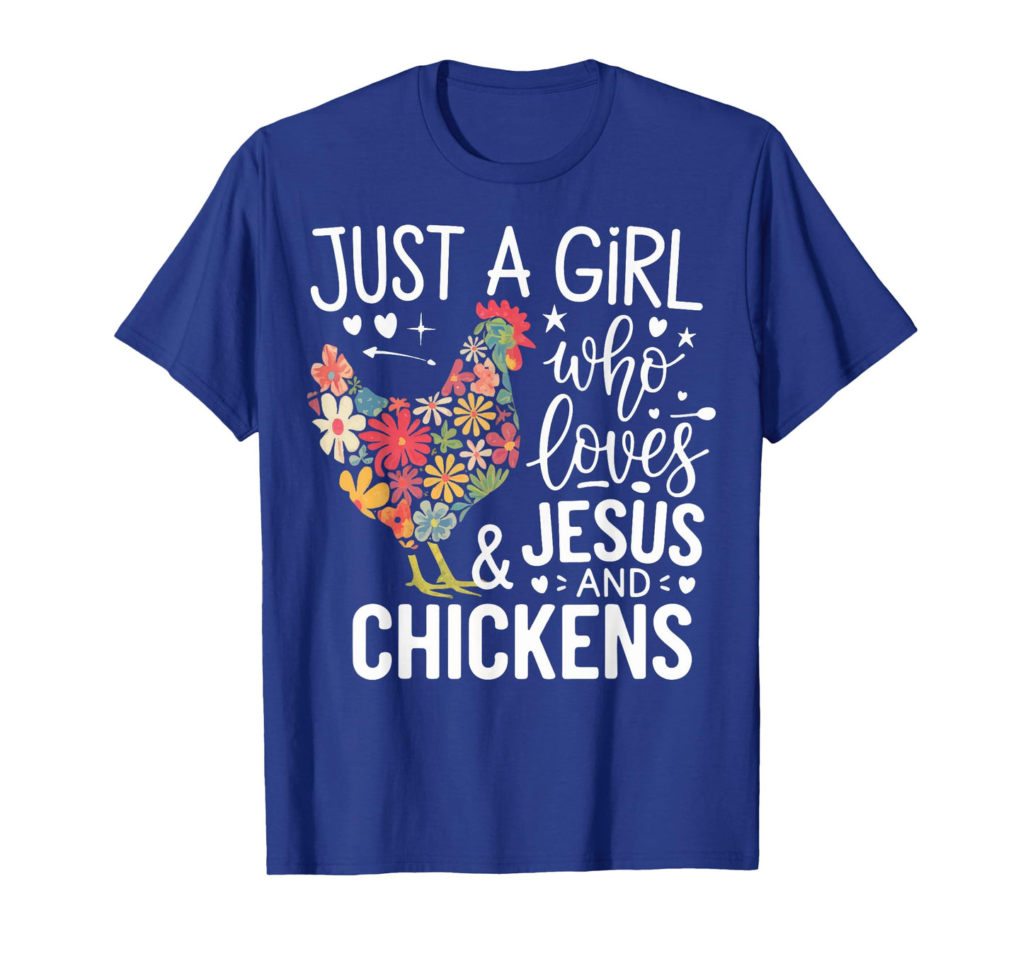 Just A Girl Who Loves Jesus And Chickens T-Shirt