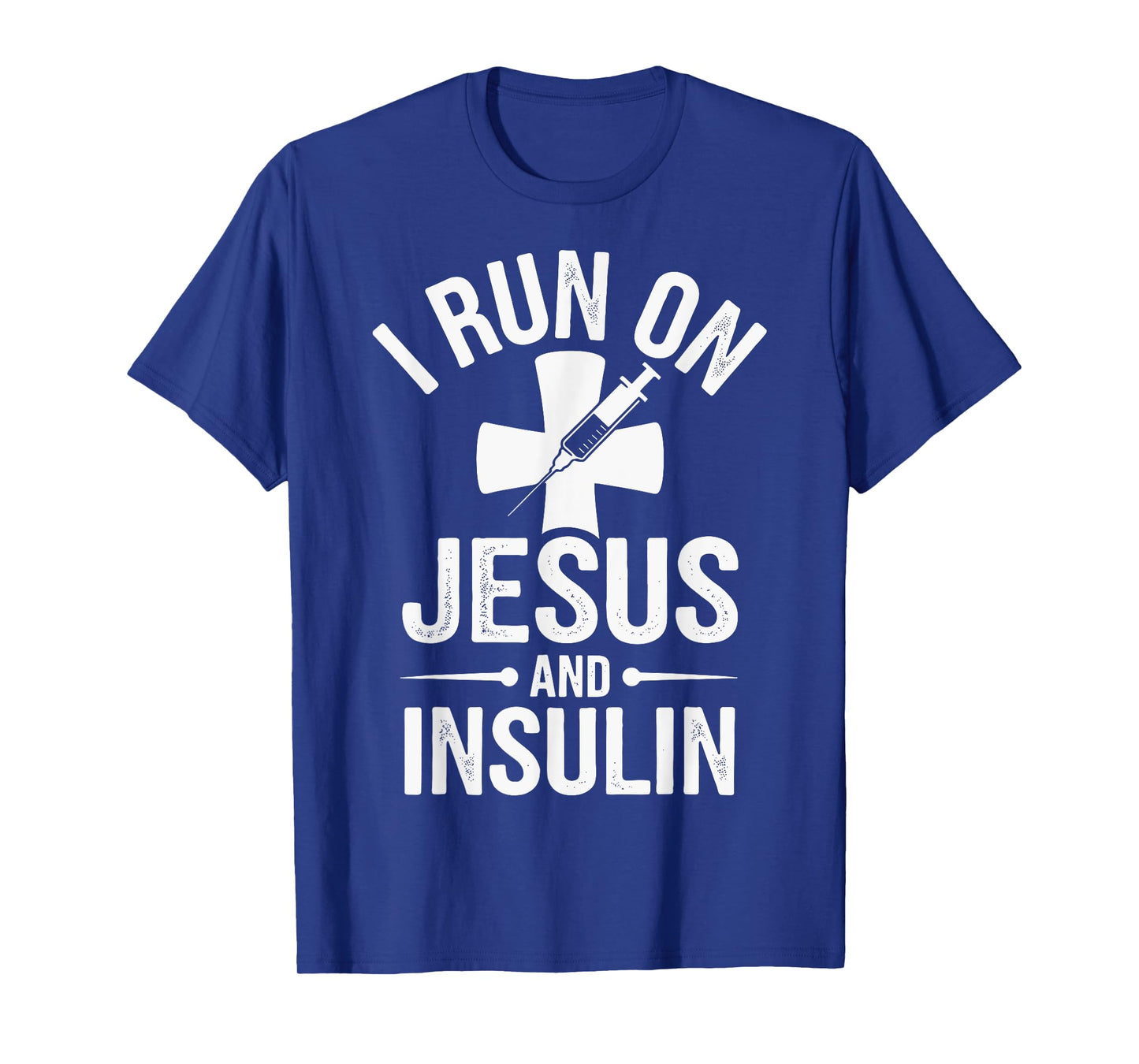 I Run On Jesus And Insulin T-Shirt