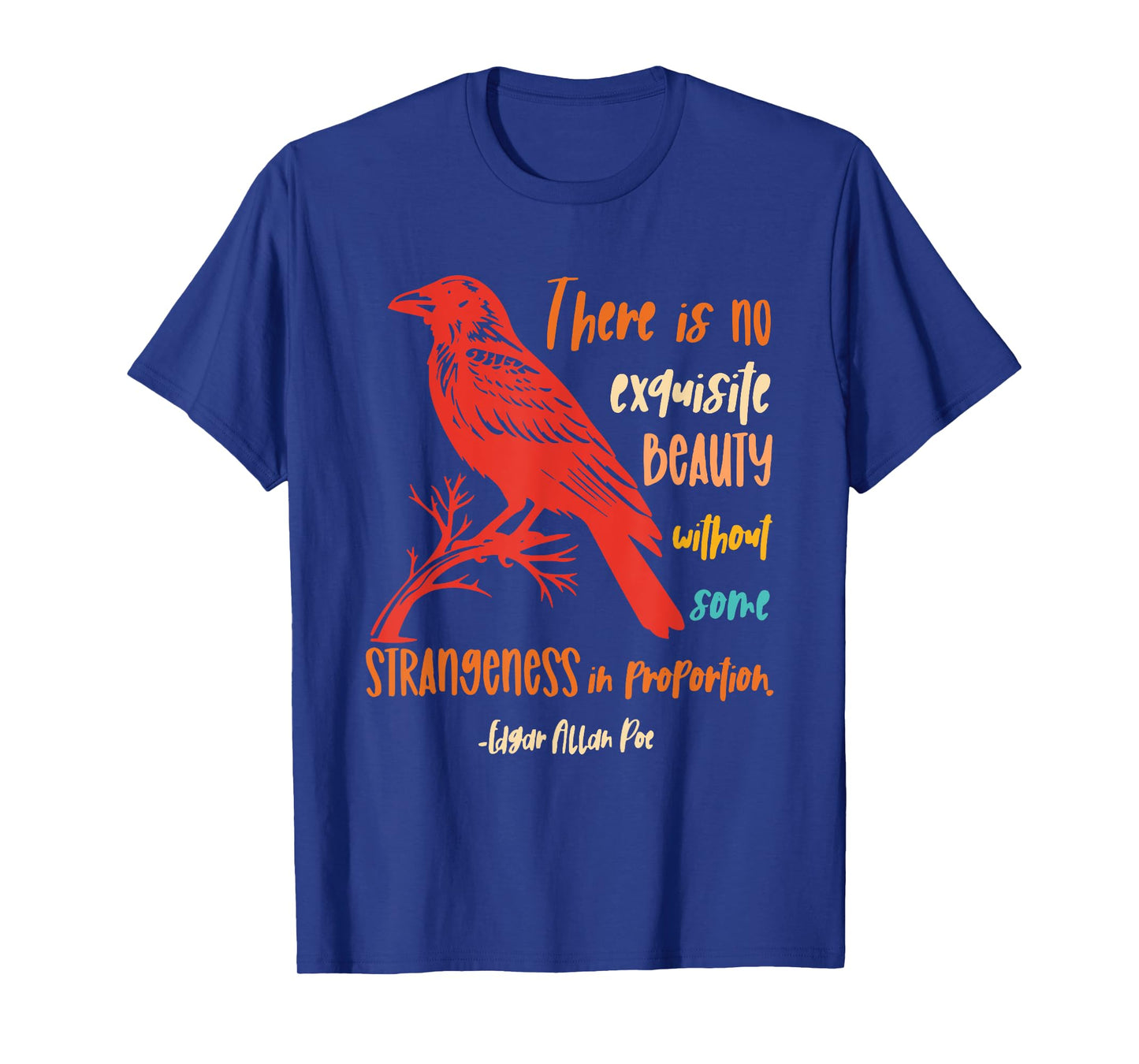No Exquisite Beauty Without Some Strangeness in Proportion T-Shirt