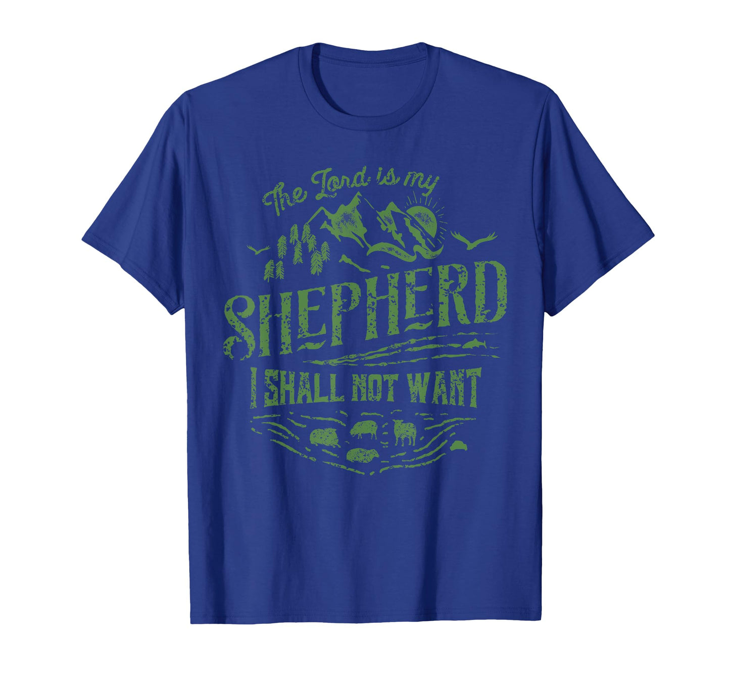 The Lord Is My Shepherd Psalms 23 Christian Tshirt T-Shirt