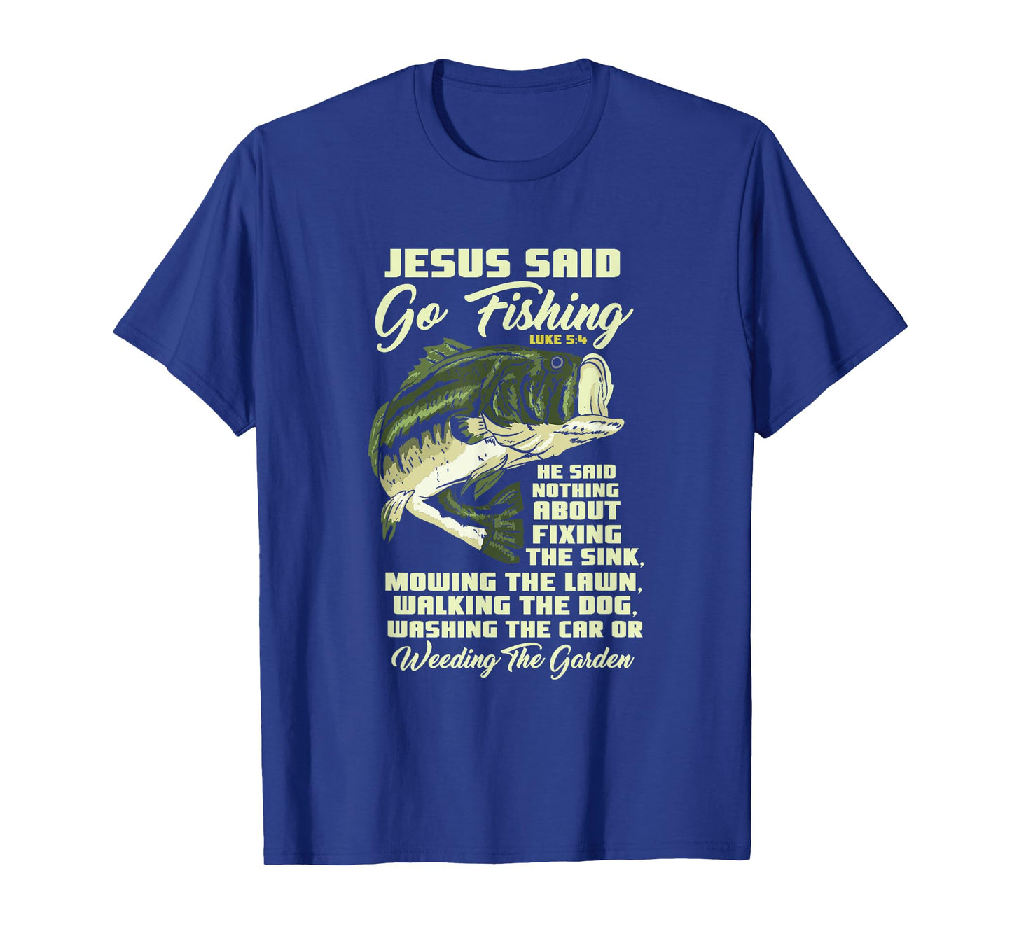 Jesus Said Go Fishing Fish Story Bible Angling Bass Fishing T-Shirt