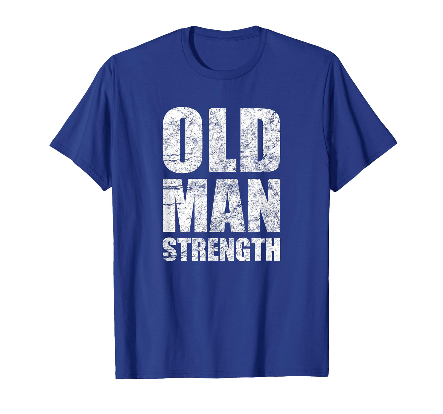 Old Man Strength Gym Quote T-Shirt