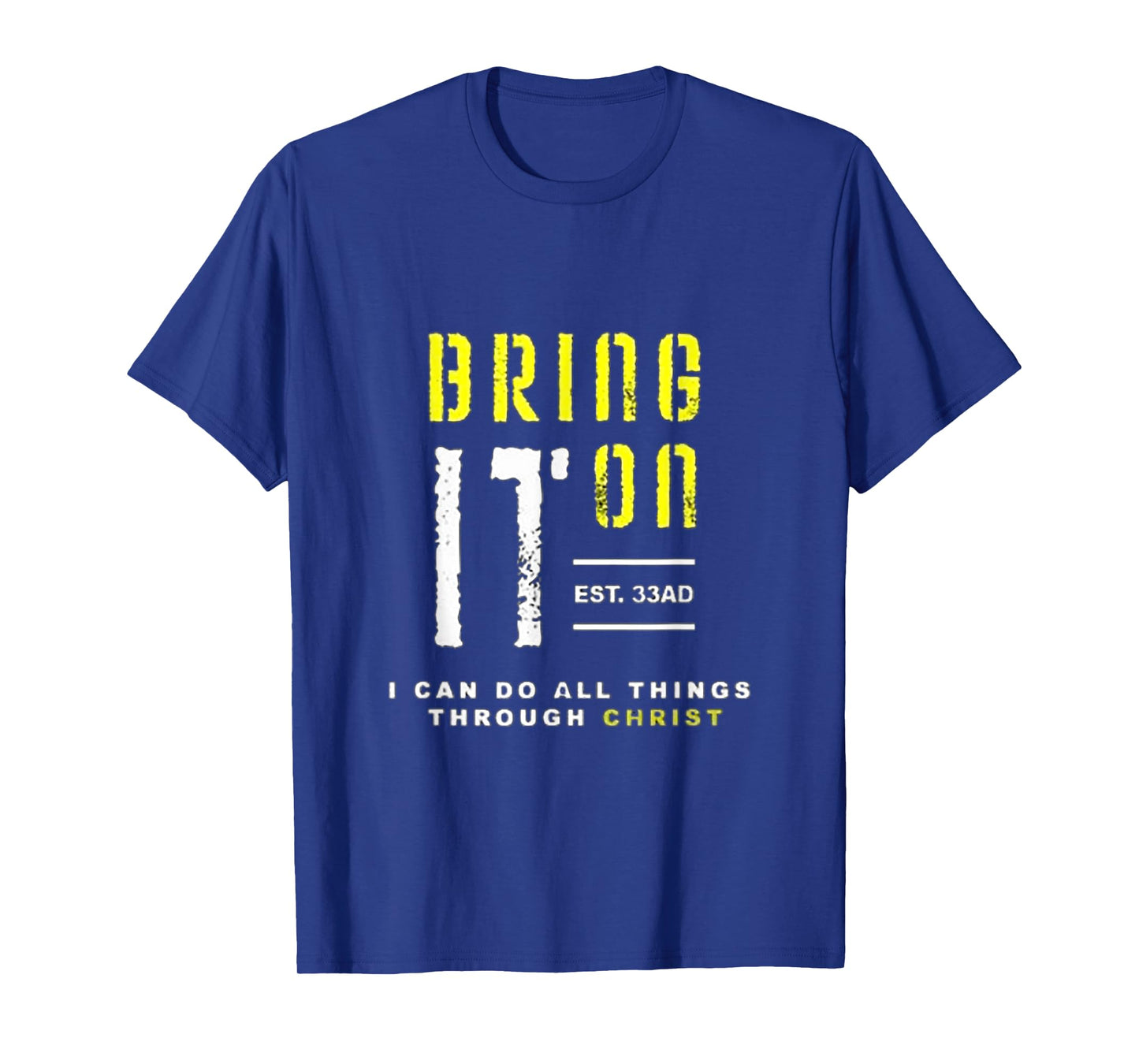 Bring It On! I Can Do All Things In Christ Christian Tees T-Shirt