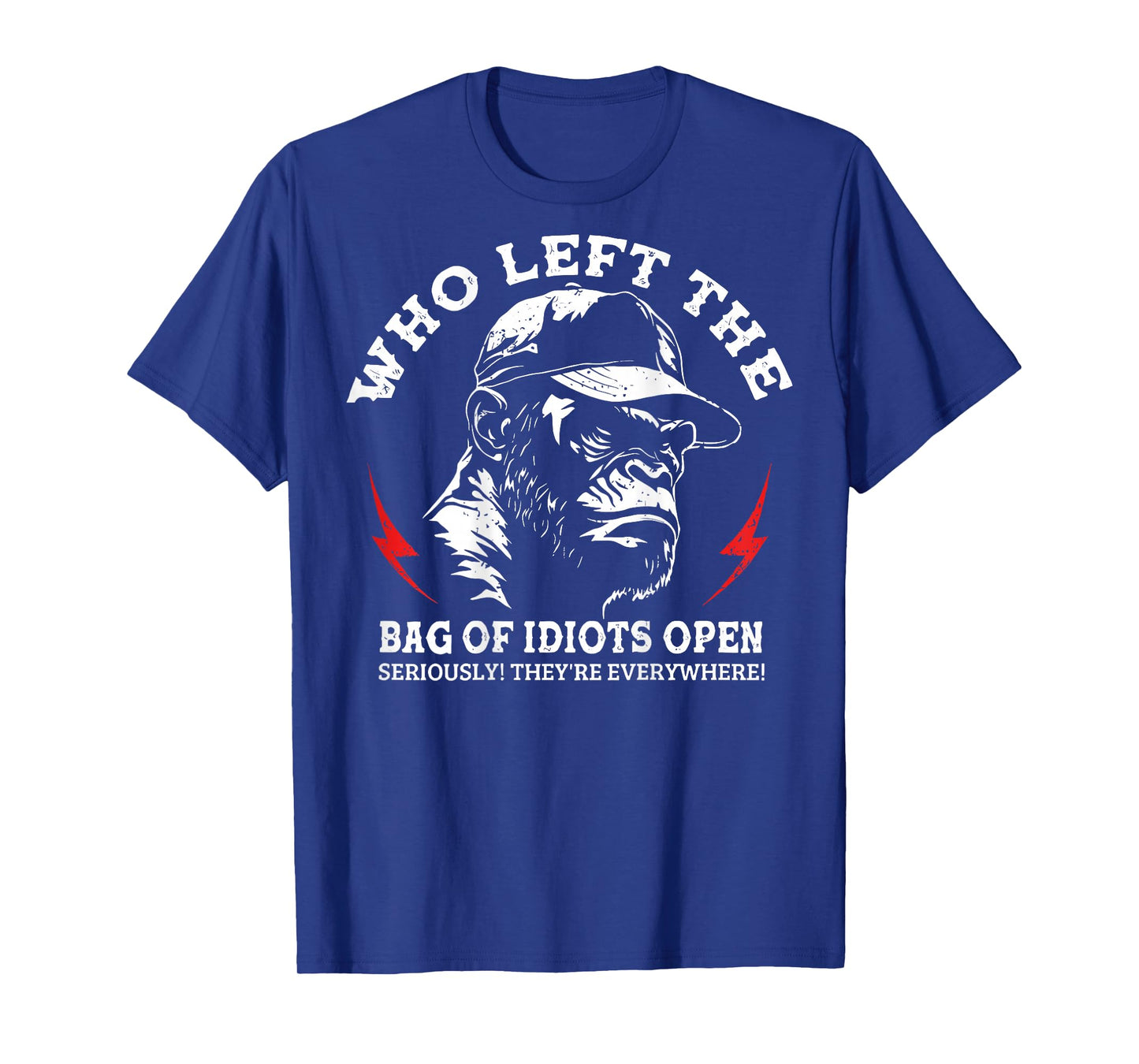 Monkey Who Left The Bag Of Idiots Open Seriously (On Back) T-Shirt