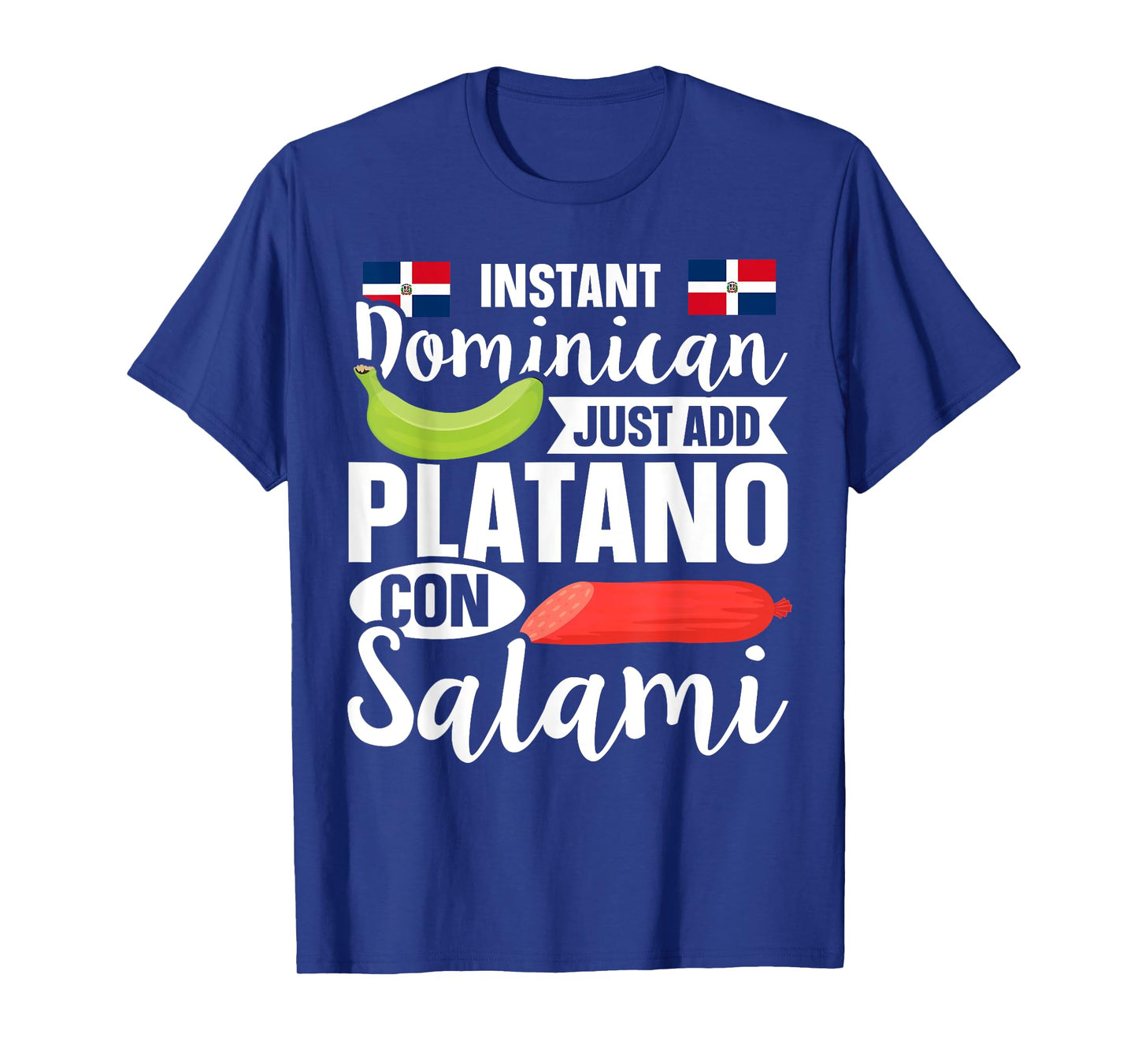Dominican Republic Food Quote for a Platano con Salami Lover T-Shirt