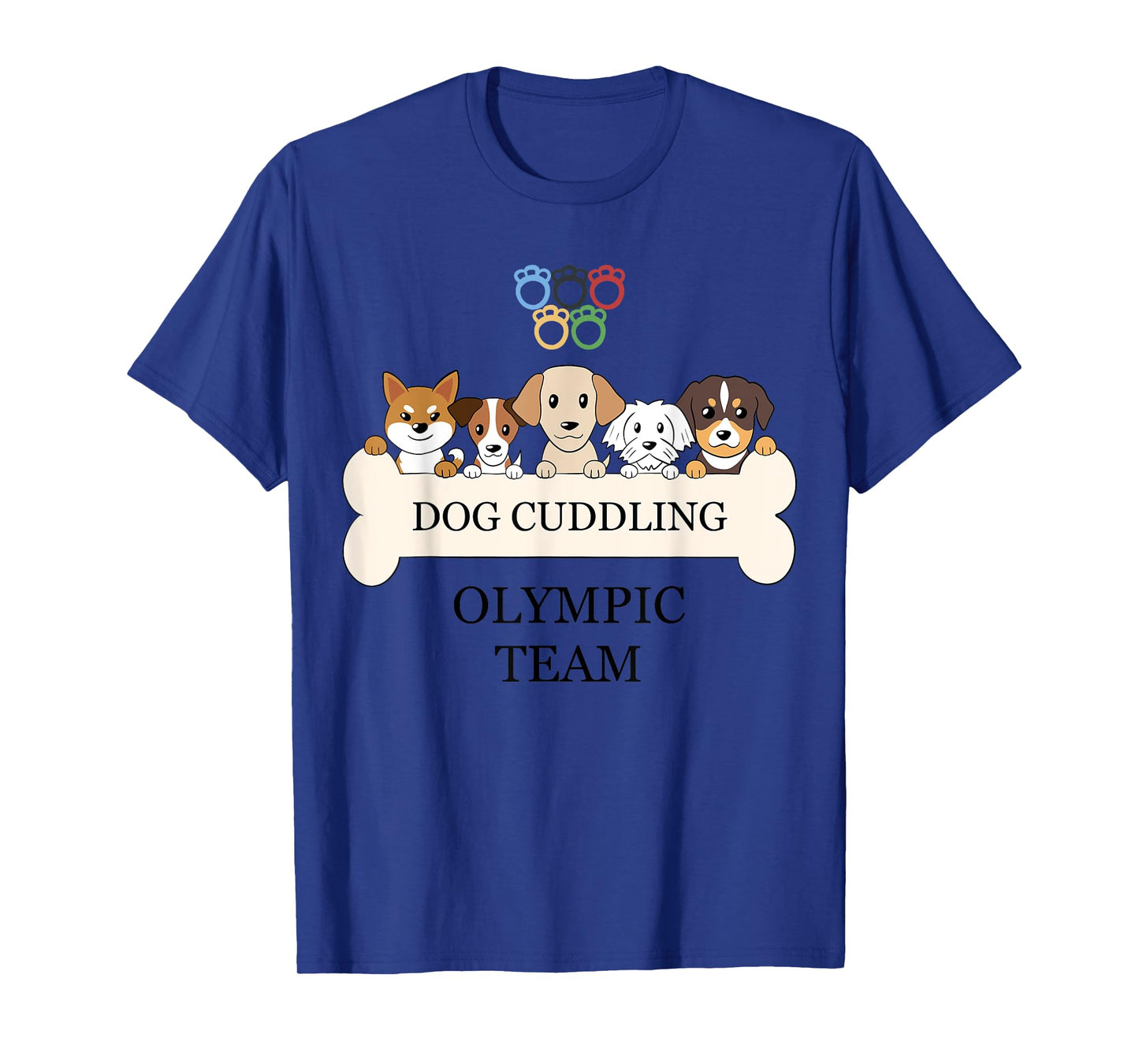 Funny Dog Quote Cuddling Olympic Team Cool Animal T-Shirt for Men Women Kids