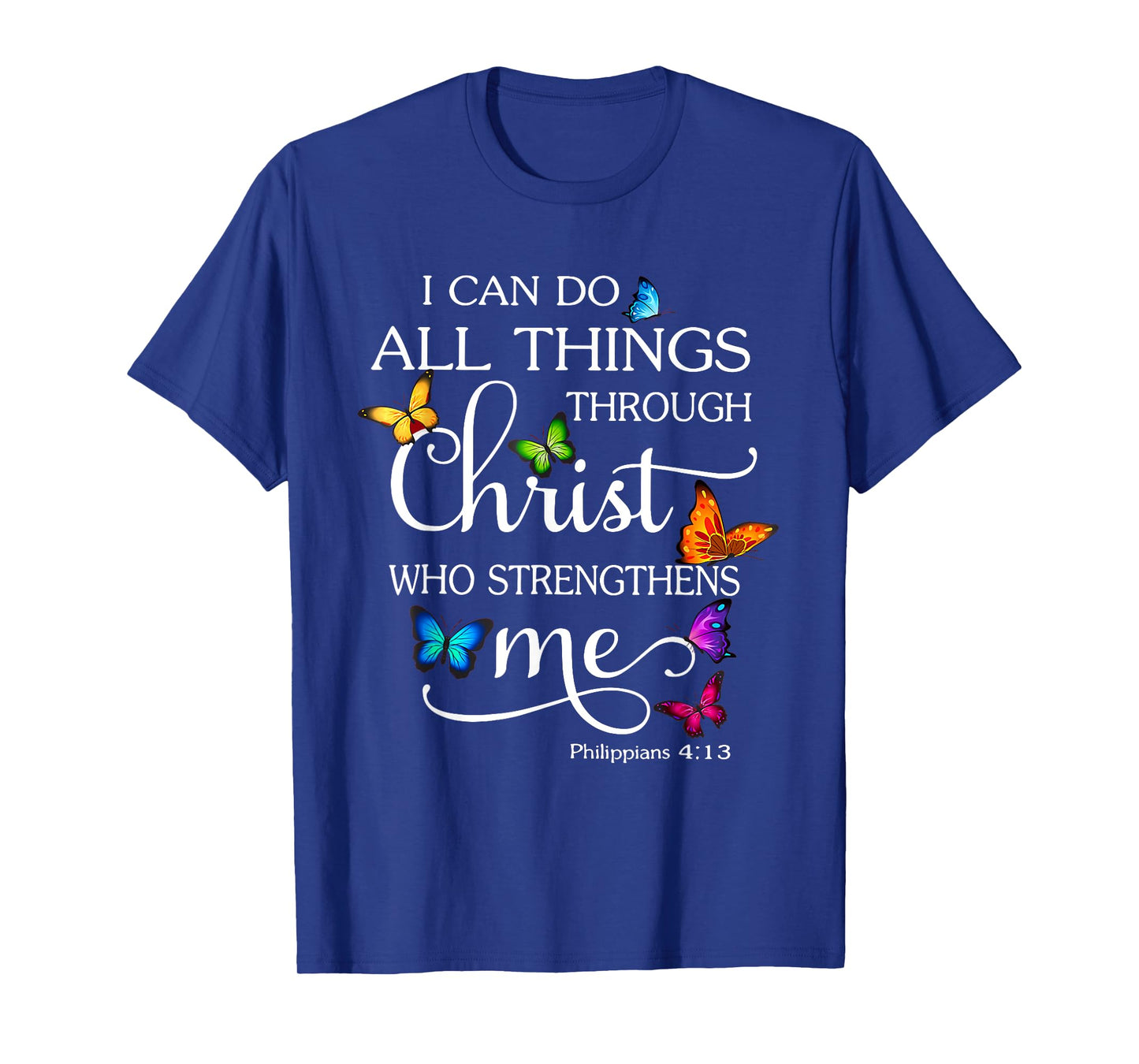 I Can Do All Things Through Christ Butterfly T-Shirt