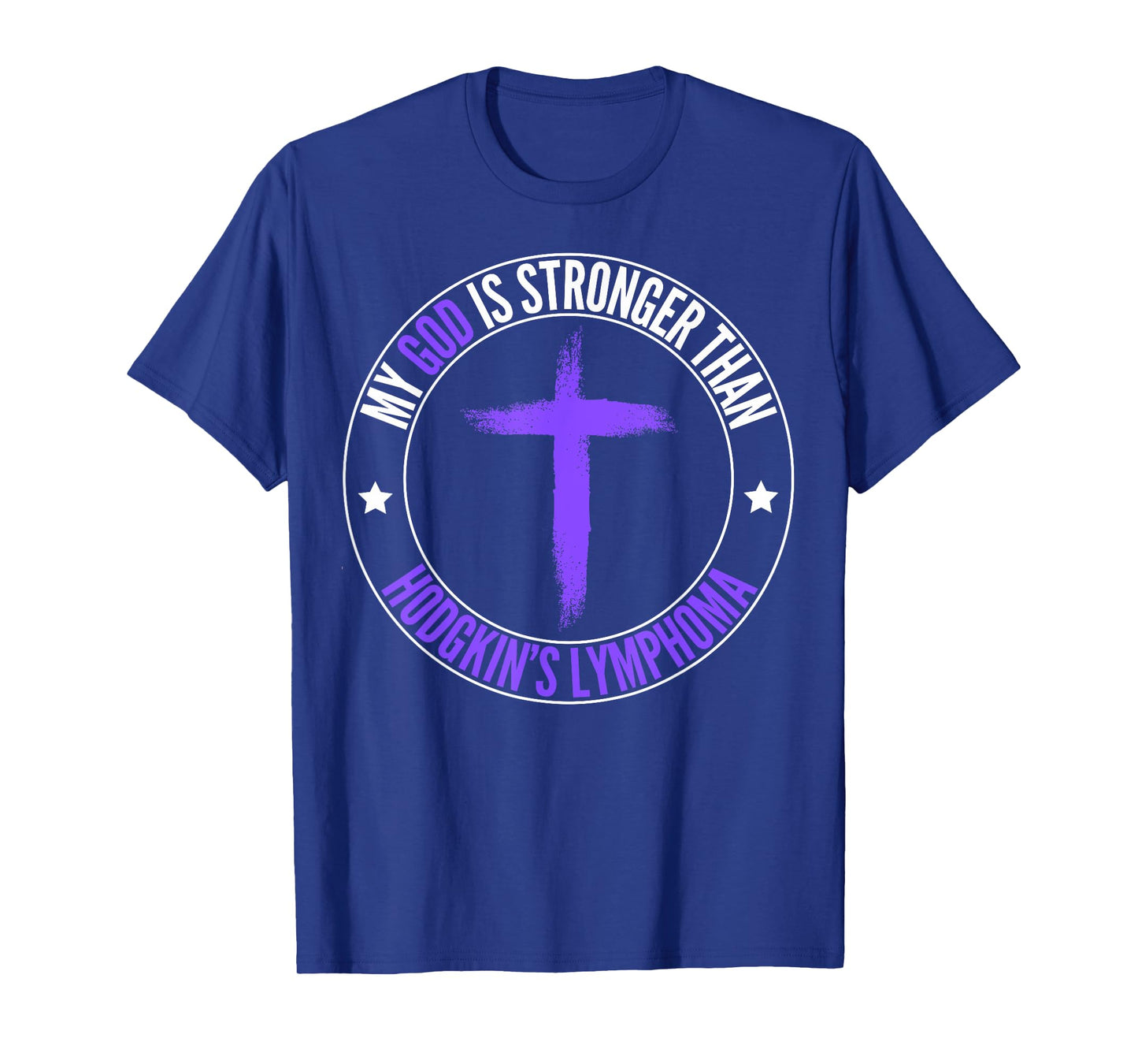 My God Is Stronger Than Hodgkin's Lymphoma Awareness T-Shirt