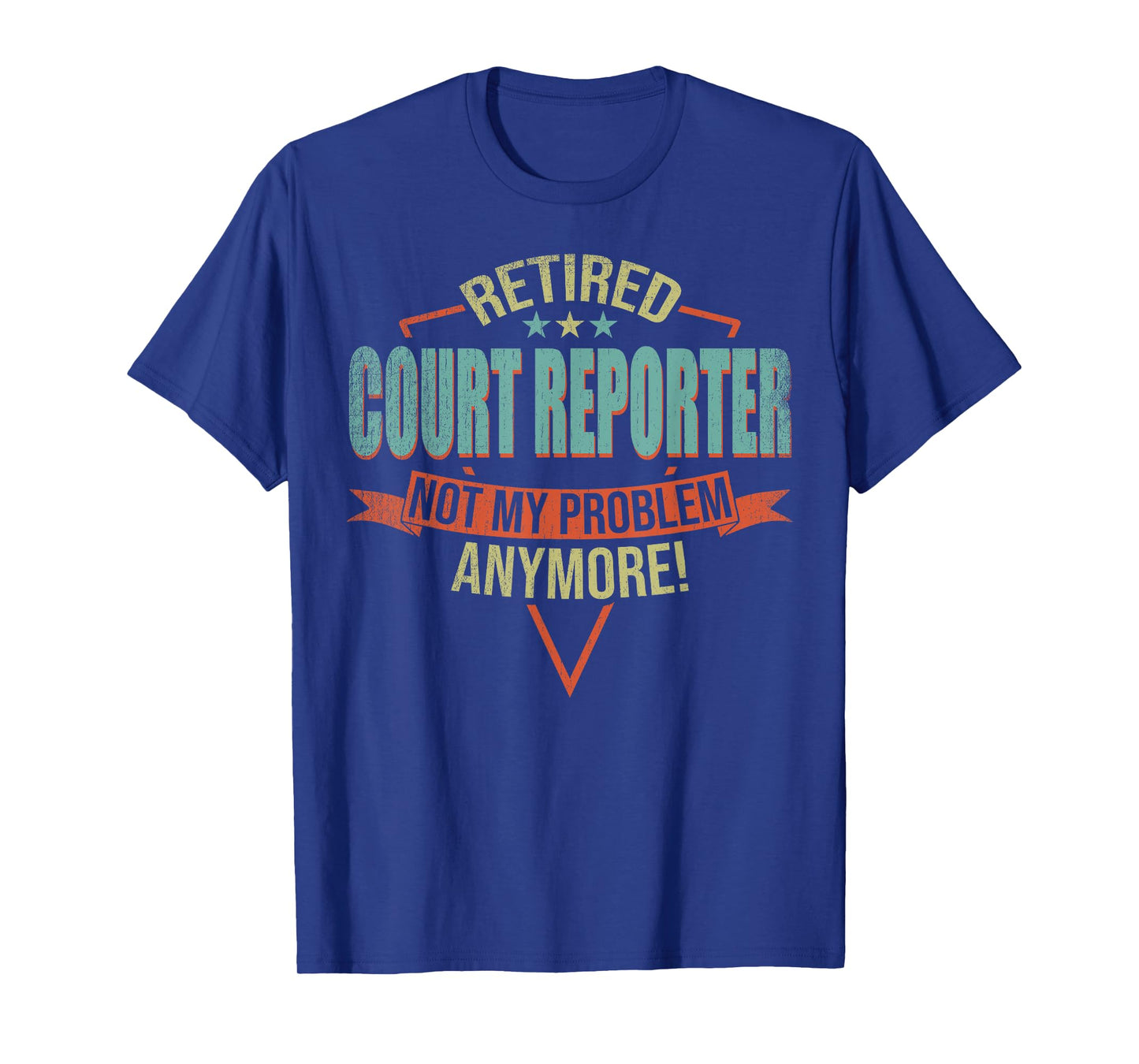 Funny Quote For Retired Court Reporter T-Shirt