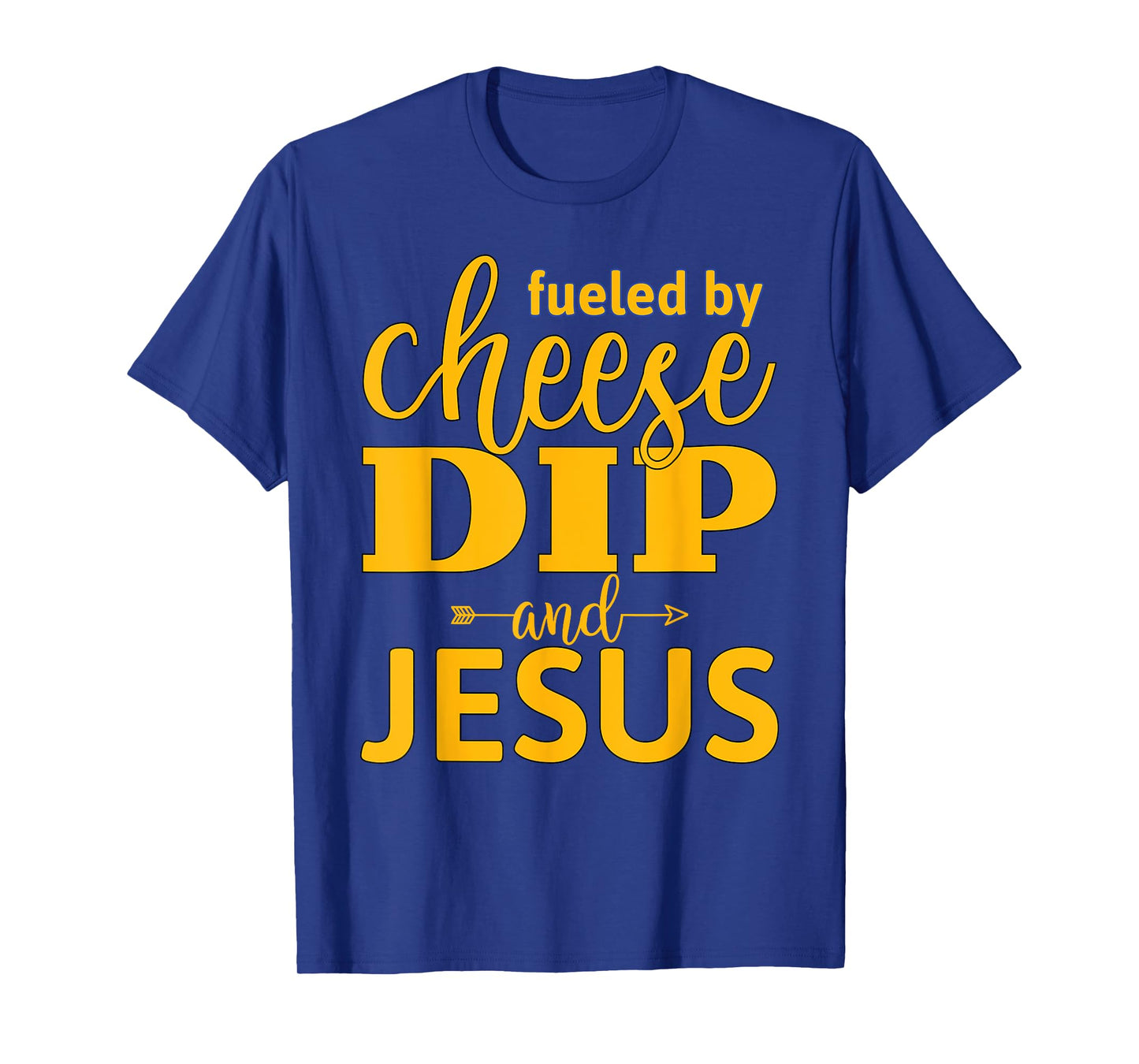 Fueled By Cheese Dip and Jesus Devotional T-Shirt