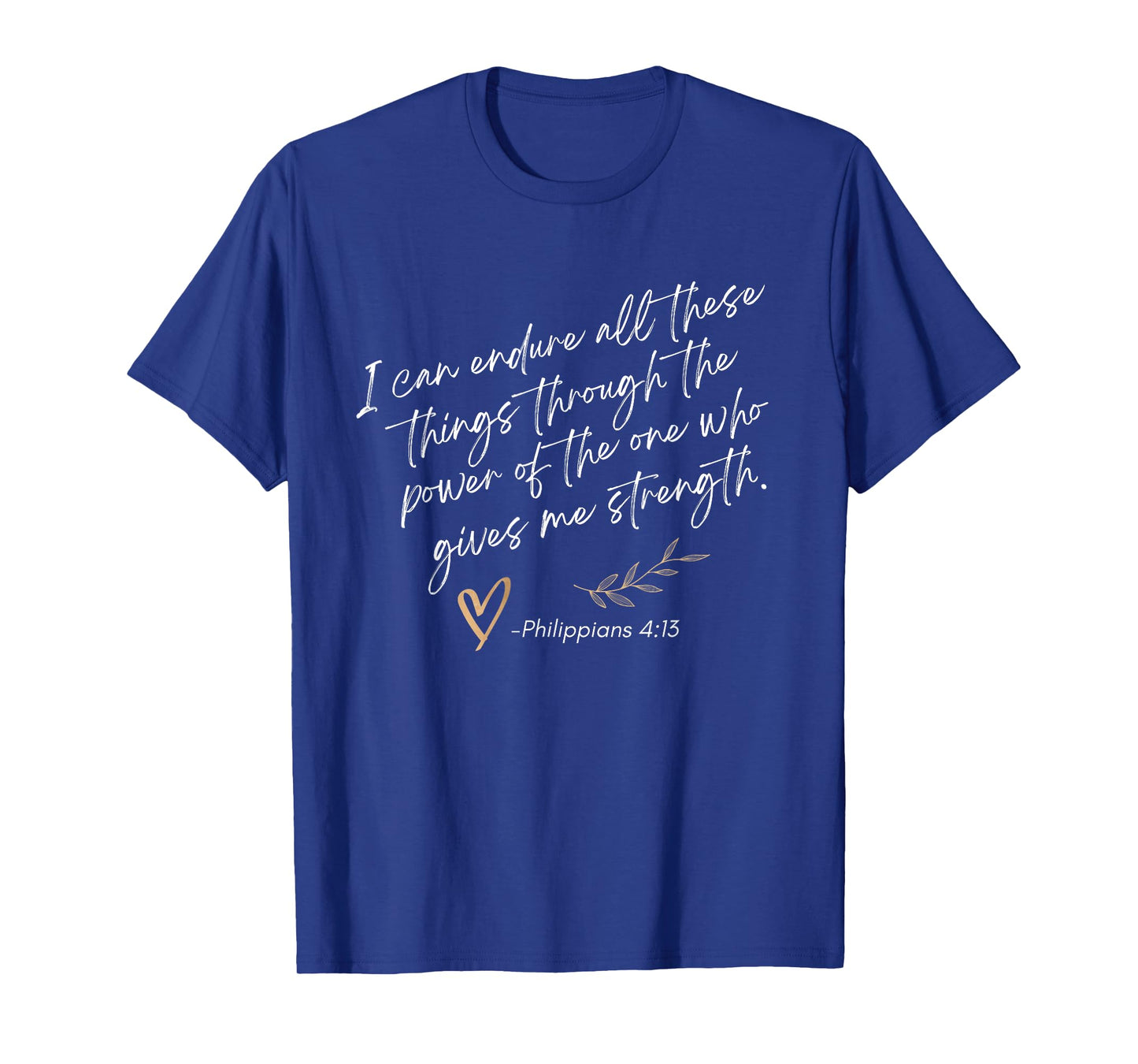 Endure All These Things Through Christ Philippians Bible T-Shirt