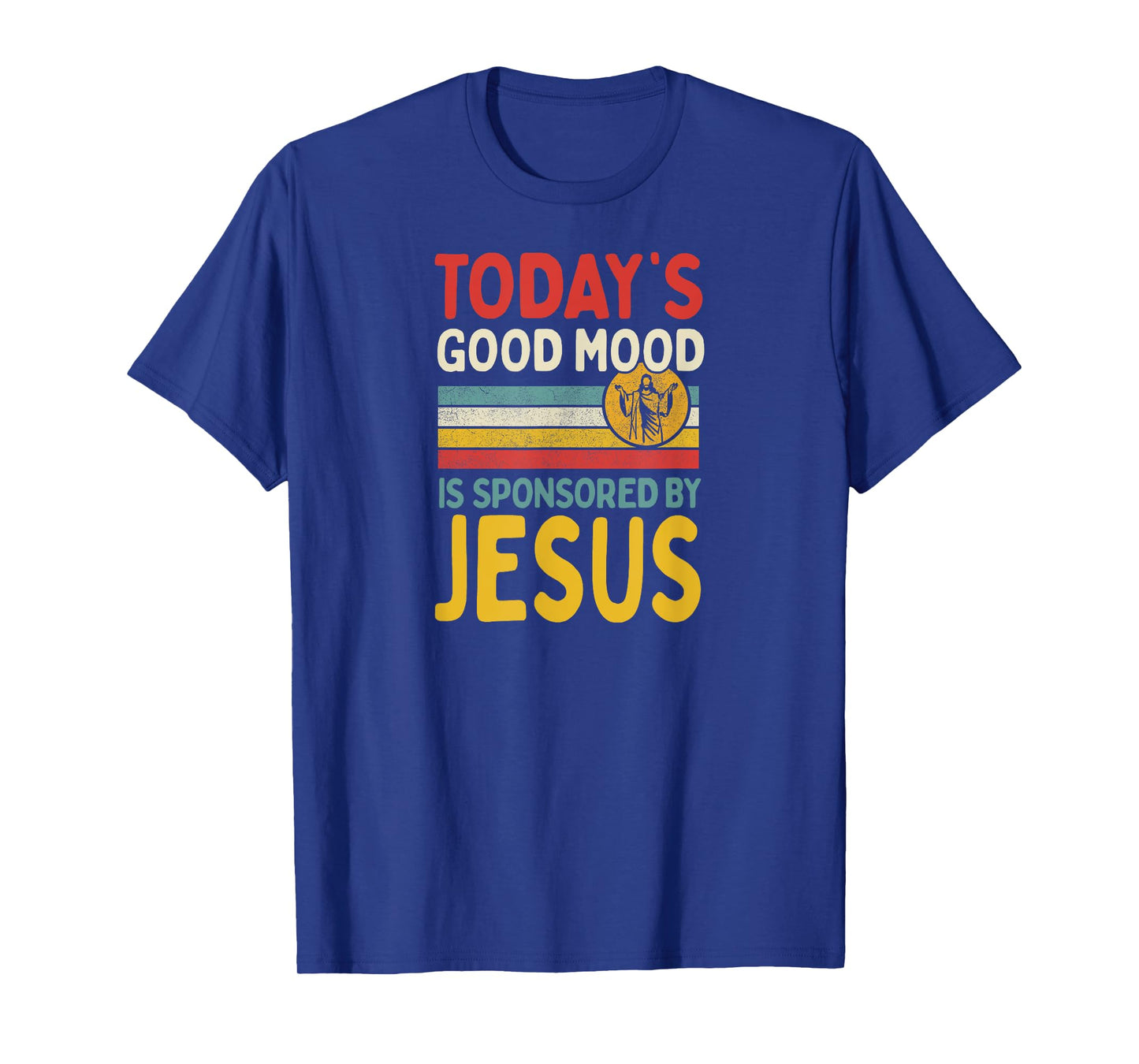 Today's Good Mood Is Sponsored By Jesus T-Shirt