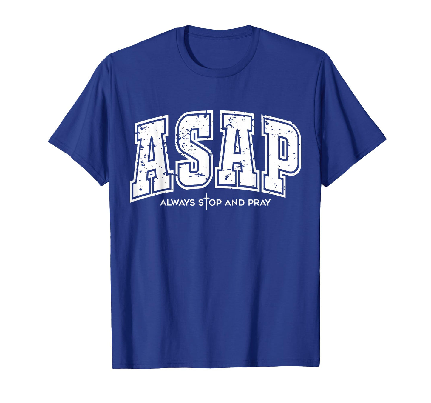 ASAP Always Stop and Pray Christian Faith Easter T-Shirt