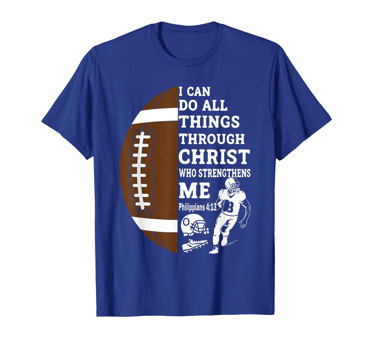 I Can Do All Things Through Christ Football Game Day Season T-Shirt
