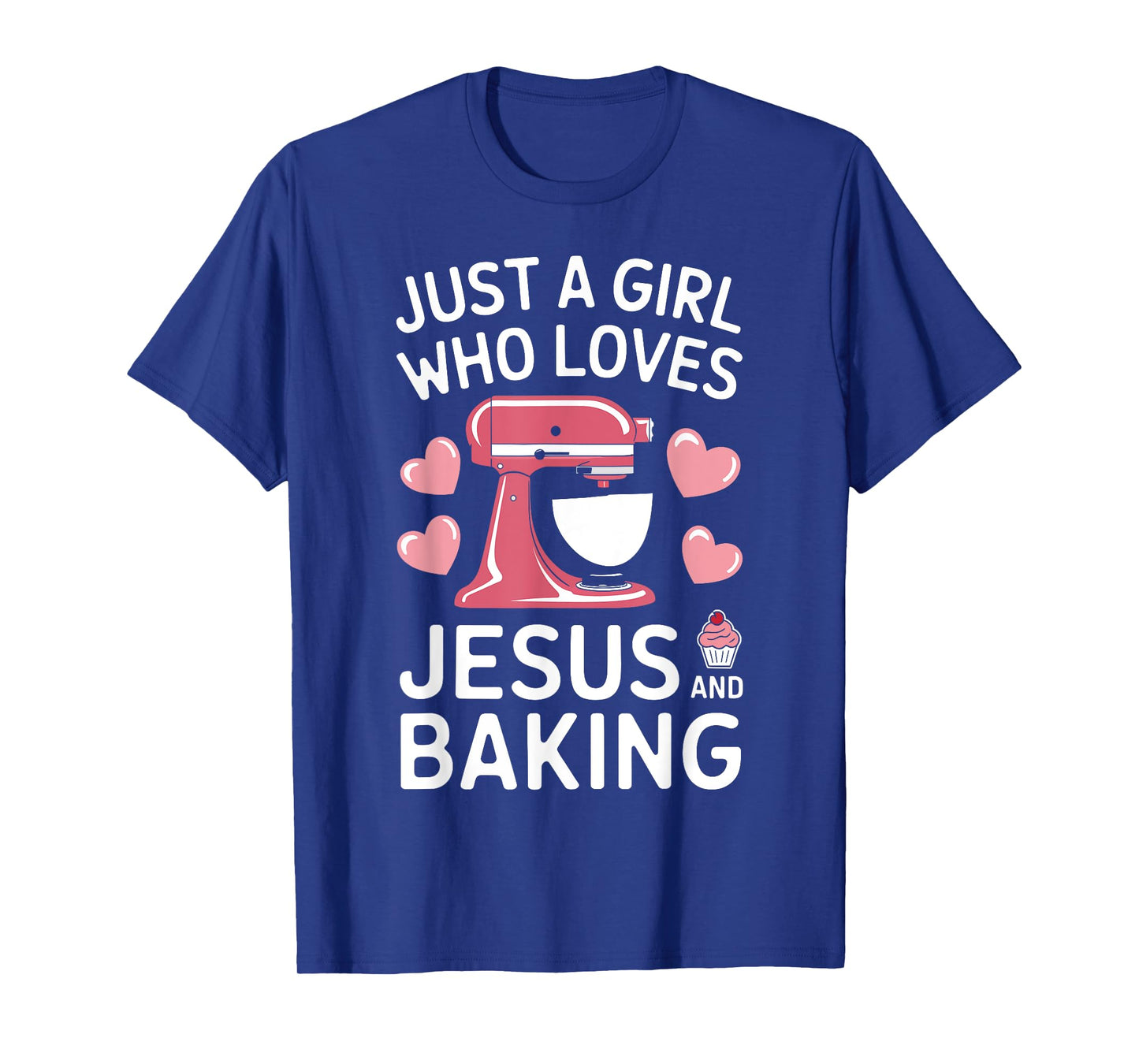 Just A Girl Who Loves Jesus And Baking - Funny Baking Art T-Shirt