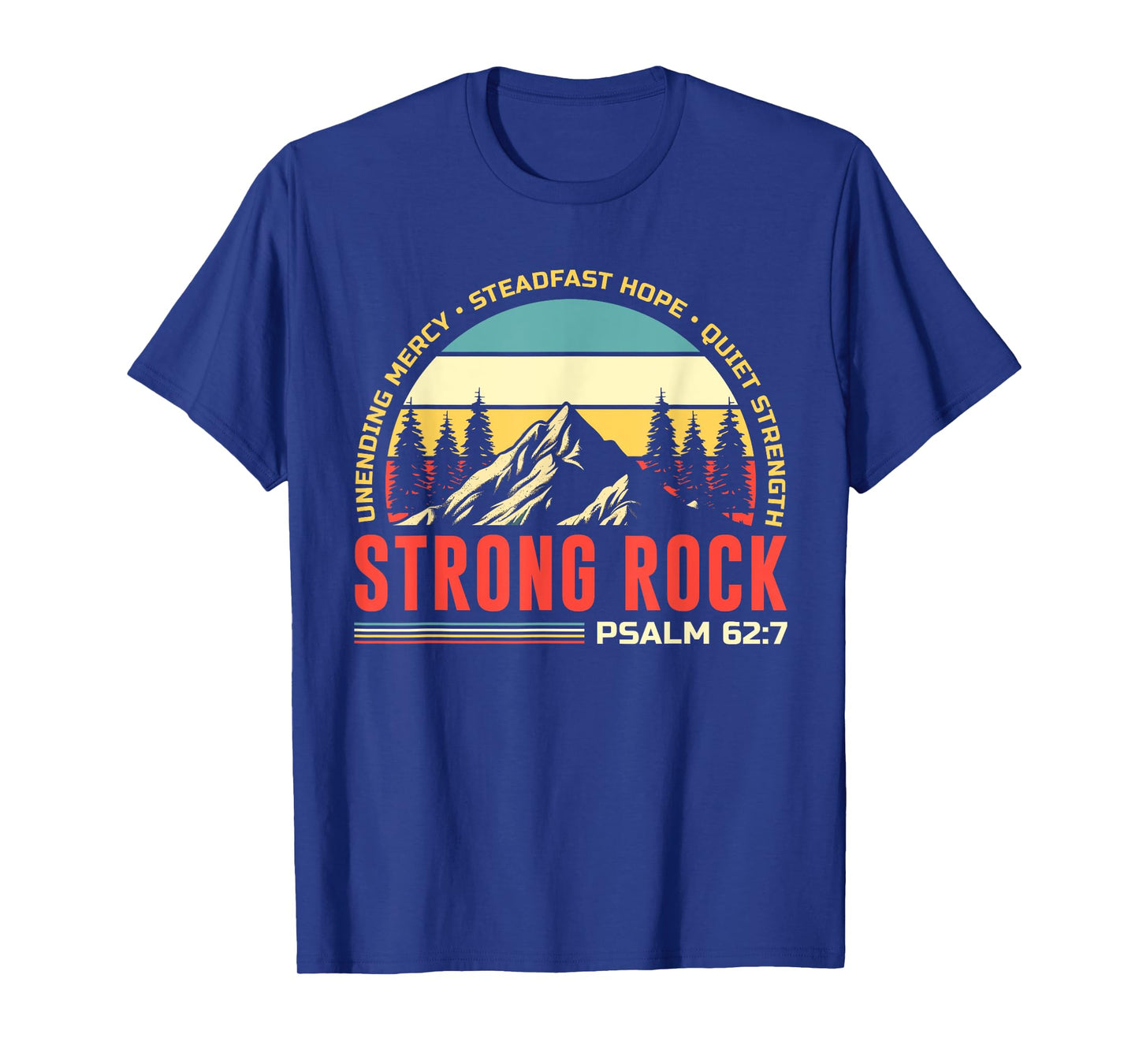 STRONG ROCK PSALM 62:7 BIBLE CHRISTIAN T-Shirt