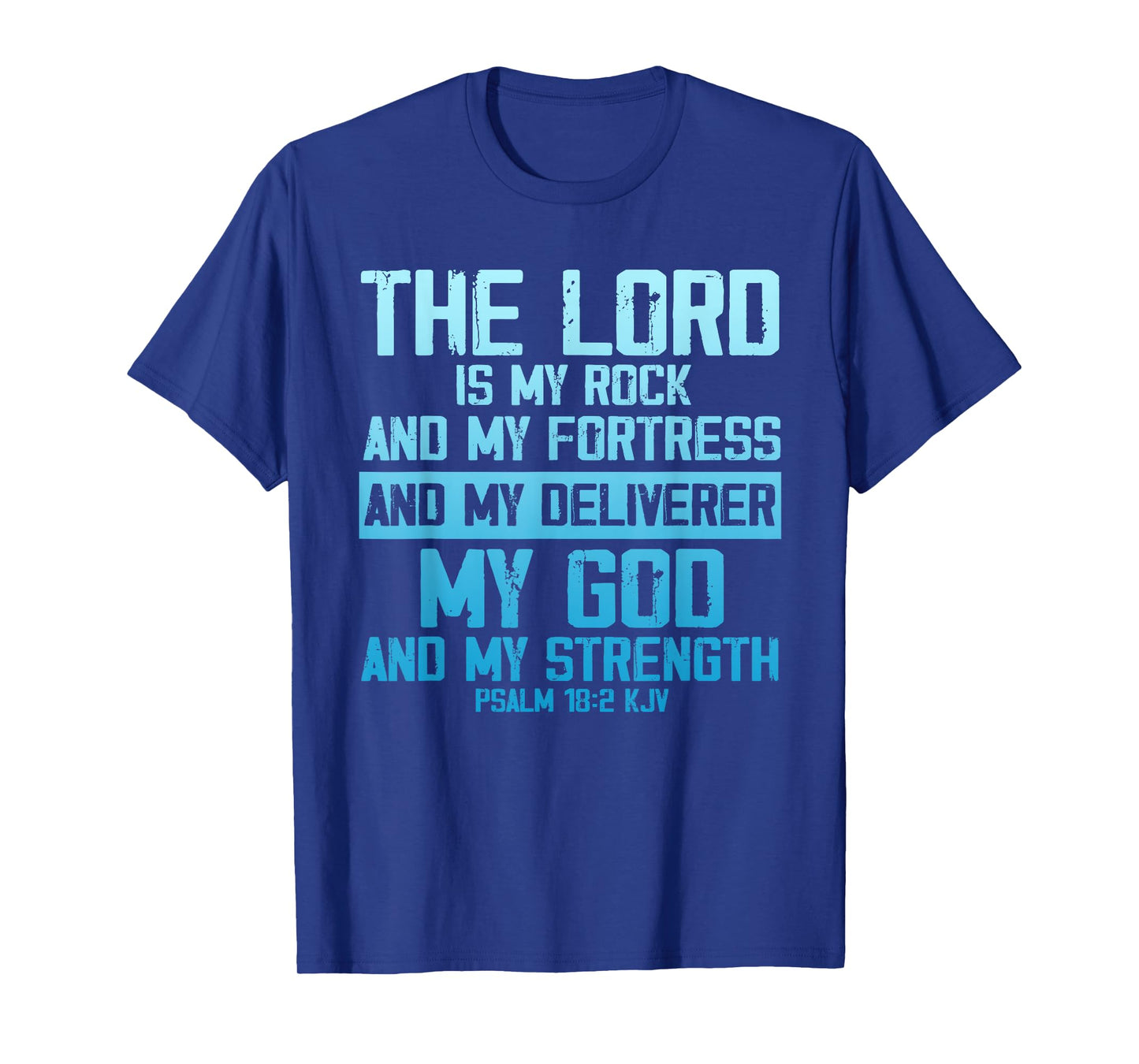 The Lord Is My Rock And Fortress My God Psalm 18:2 Women Men T-Shirt