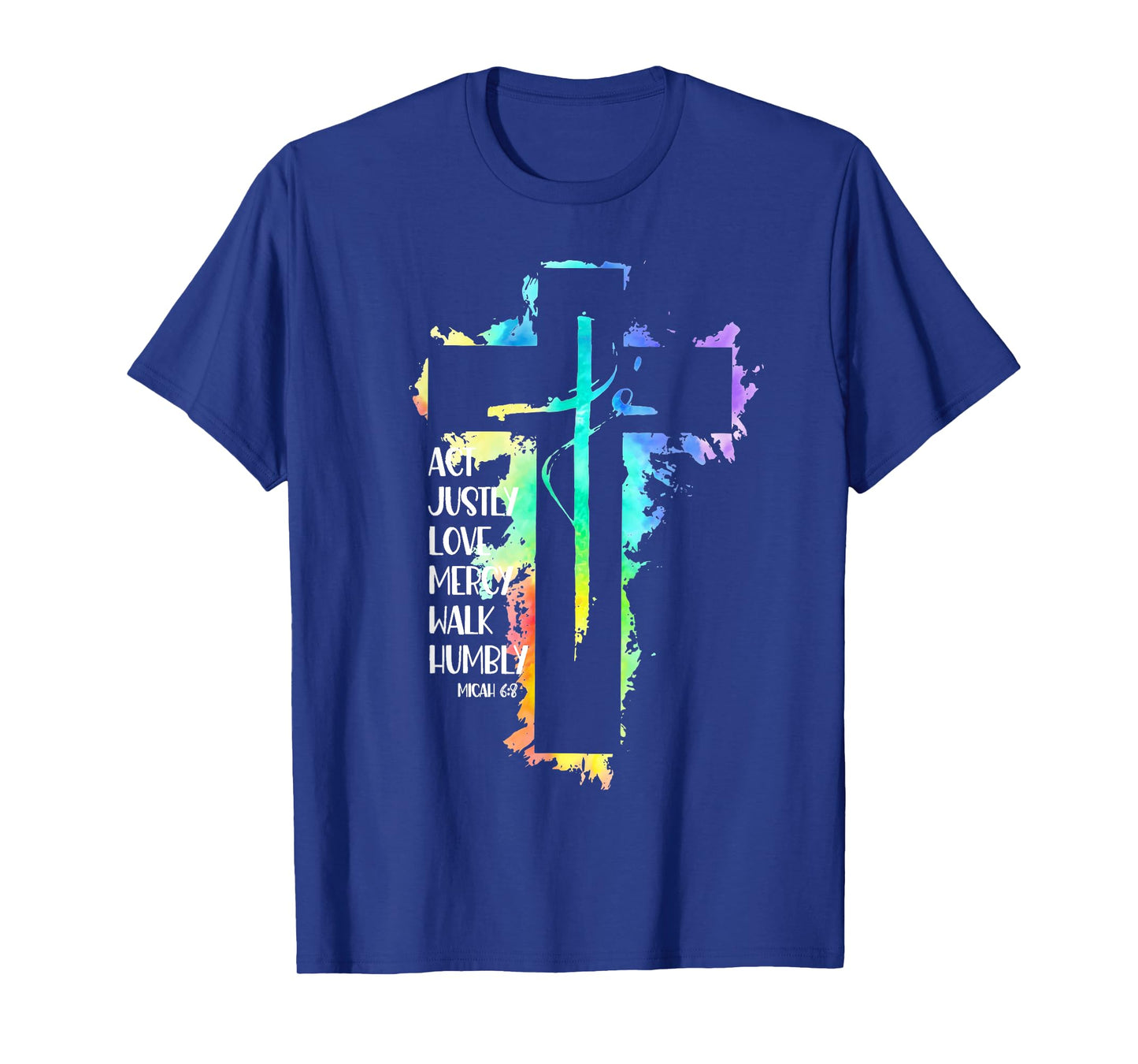 Tie Dye Cross Micah 6:8 Act Justly Bible Scripture Easter T-Shirt
