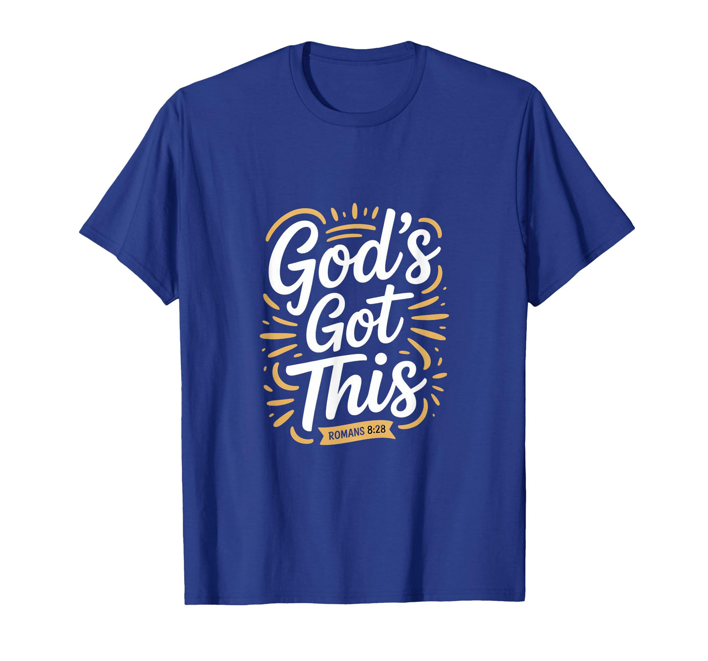 Christian Gods Got This Romans 8 28 Encouraging Bible Verse T-Shirt