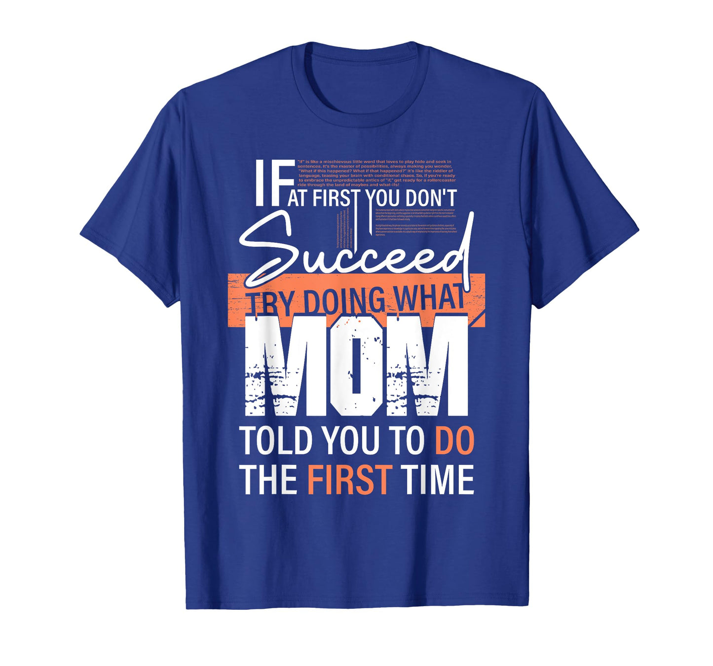 If At First You Don't Succeed Try Doing What Mom Told You Do T-Shirt