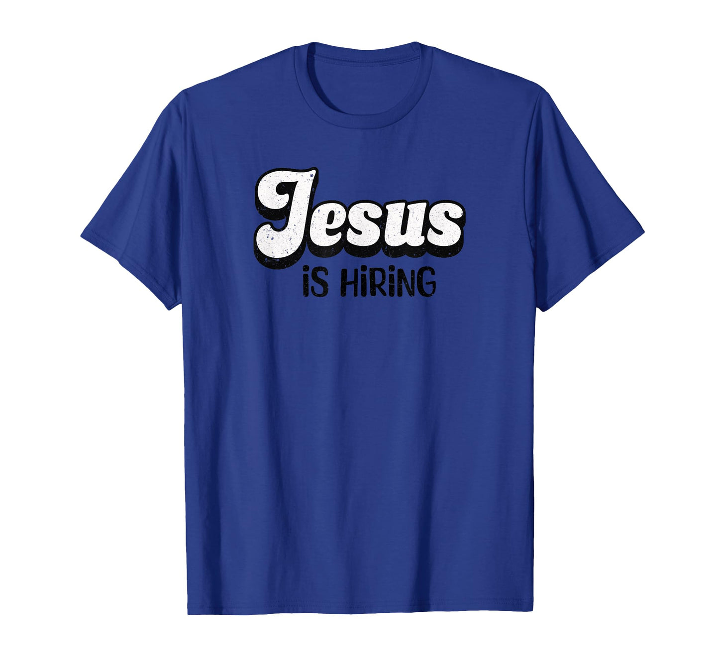 Jesus is Hiring T-Shirt