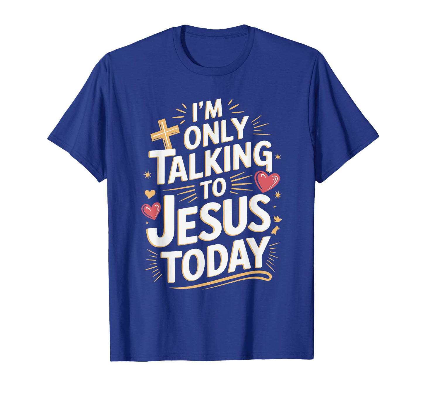 I'm Only Talking To Jesus Christian T-Shirt