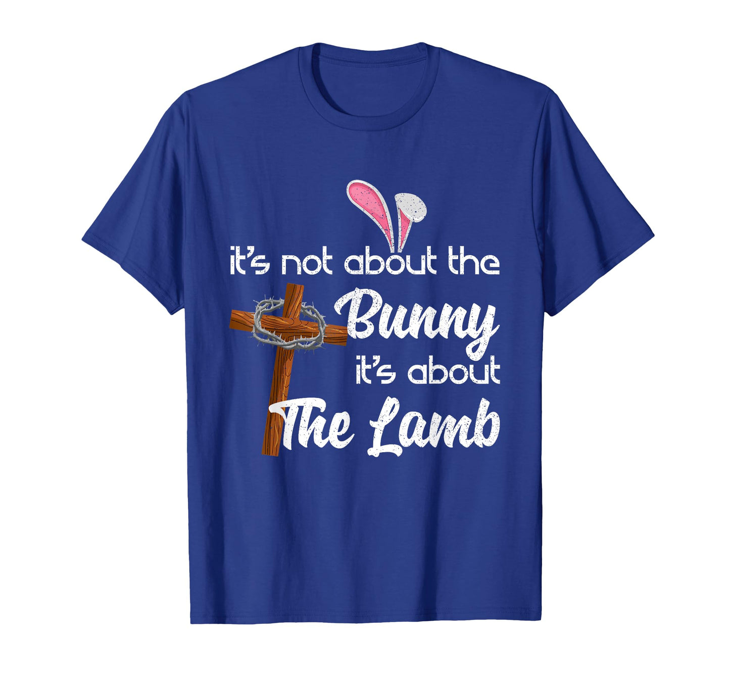It's Not About The Bunny It's About The Lamb Easter T-Shirt T-Shirt