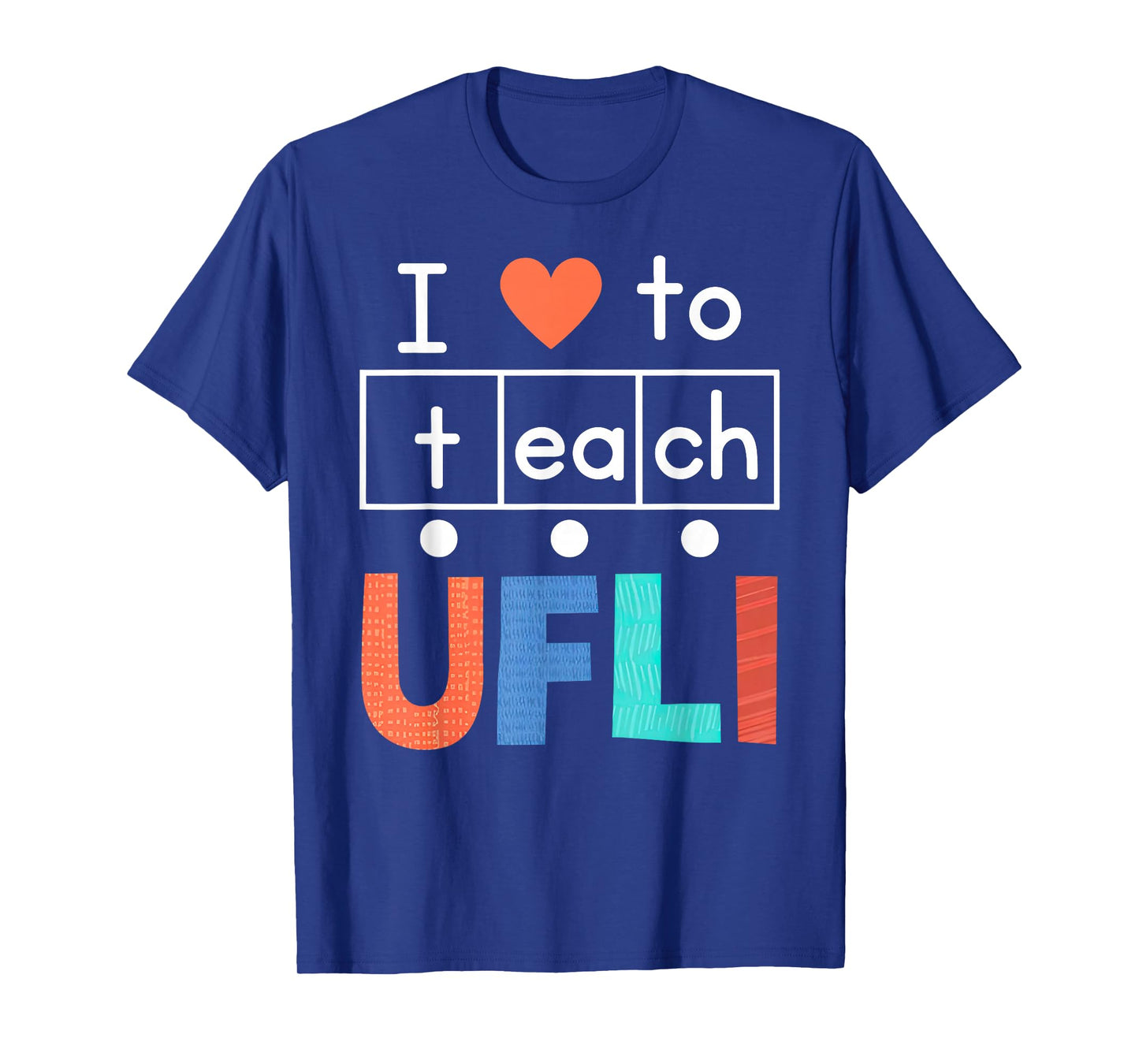 Science Of Reading I Love To Teach UFLI Teacher Literacy T-Shirt